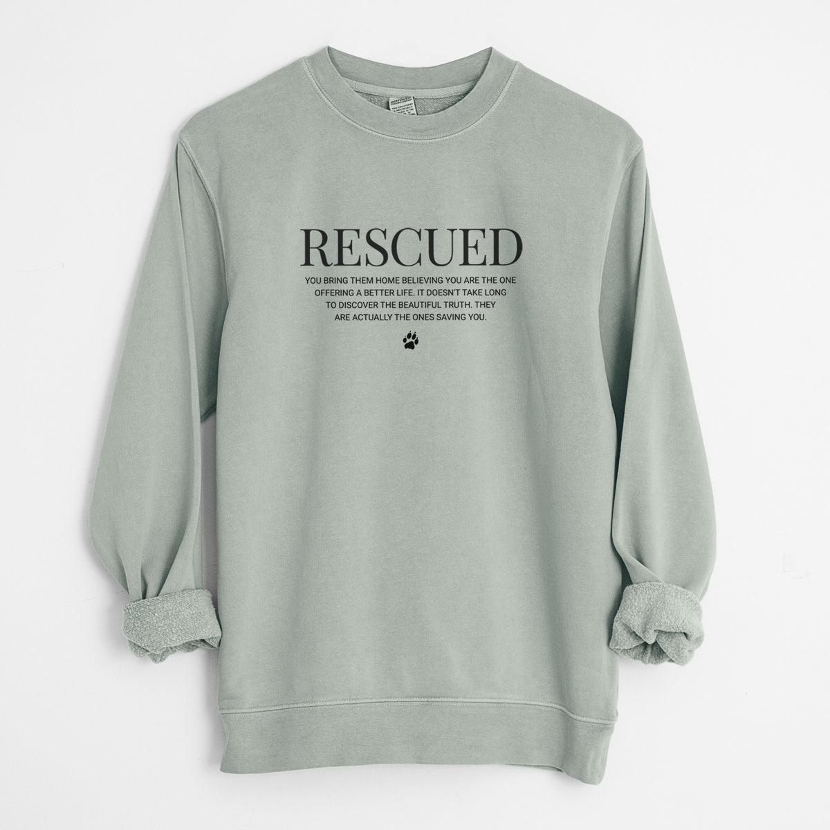 Rescued - They're the Ones Saving You - Unisex Pigment Dyed Crew Sweatshirt