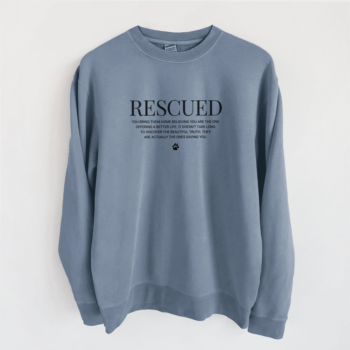 Rescued - They're the Ones Saving You - Unisex Pigment Dyed Crew Sweatshirt