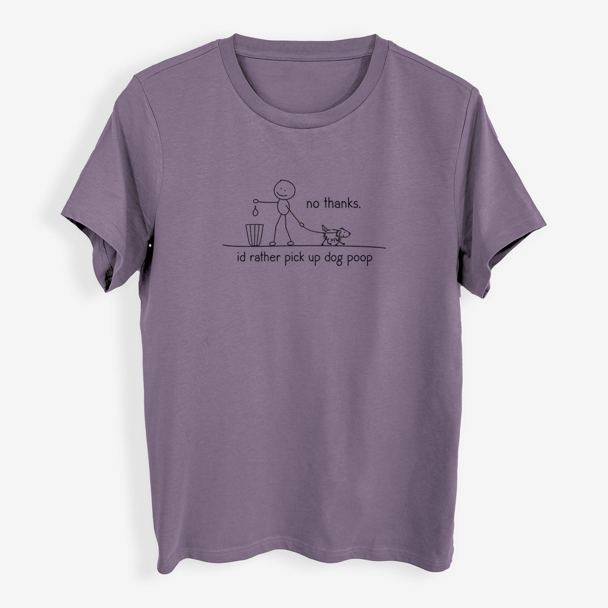 No Thanks - I&#39;d rather pickup dog poop - Womens Everyday Maple Tee