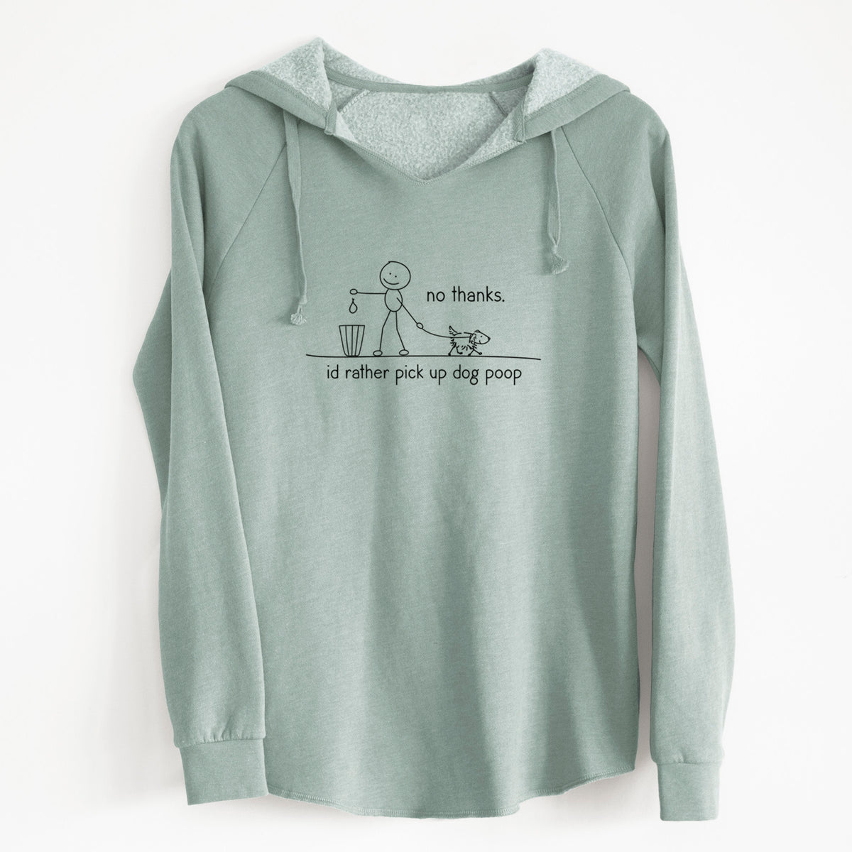 No Thanks - I&#39;d rather pickup dog poop - Cali Wave Hooded Sweatshirt