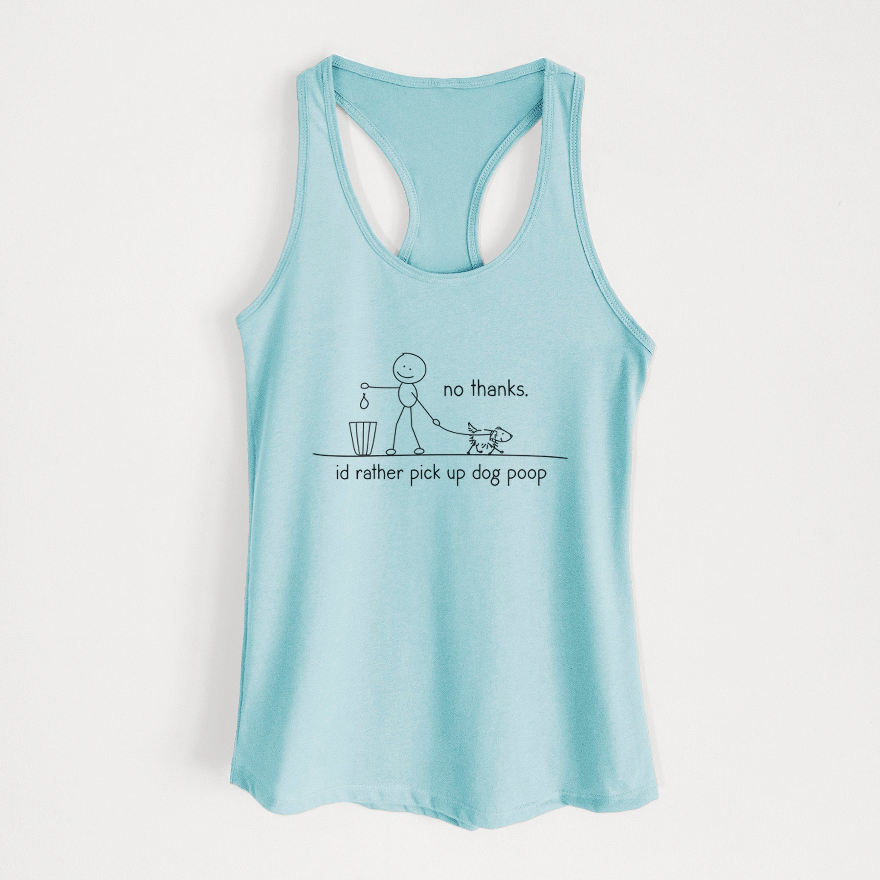 No Thanks - I'd rather pickup dog poop - Women's Racerback Tanktop