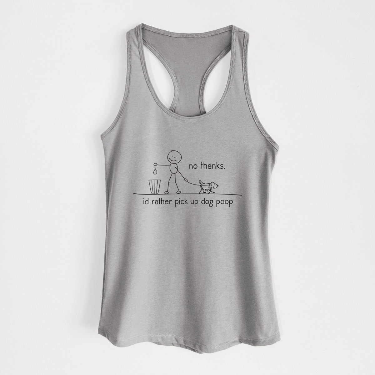 No Thanks - I'd rather pickup dog poop - Women's Racerback Tanktop