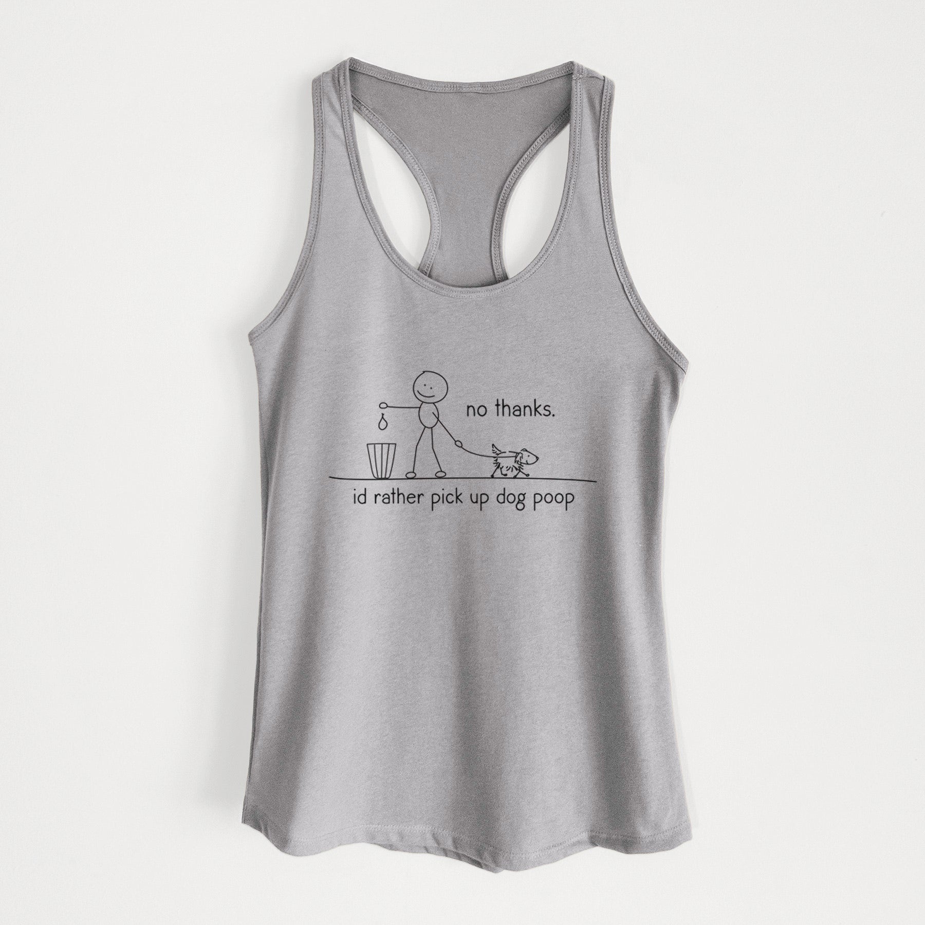 No Thanks - I'd rather pickup dog poop - Women's Racerback Tanktop