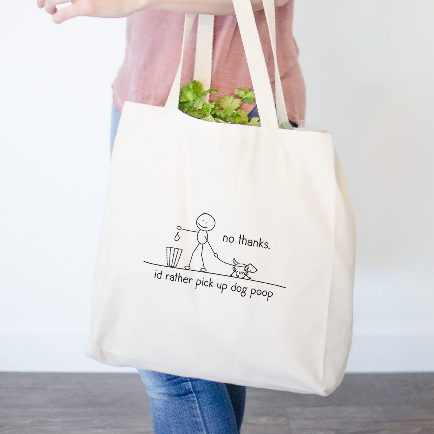 No Thanks - I'd rather pickup dog poop- Tote Bag