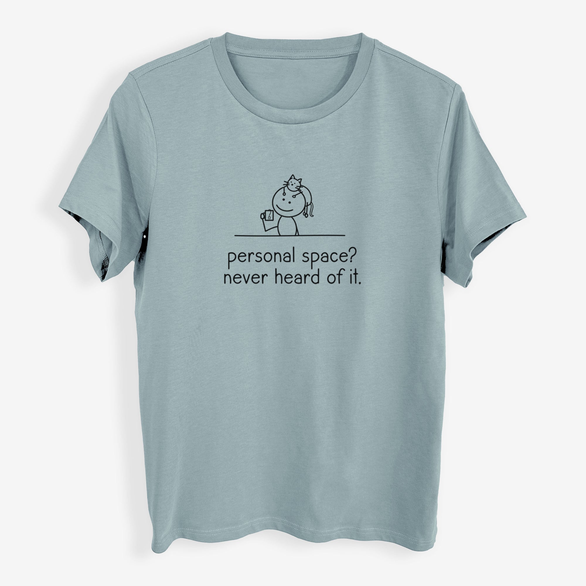 Personal Space? Never Heard of it - Cat - Womens Everyday Maple Tee