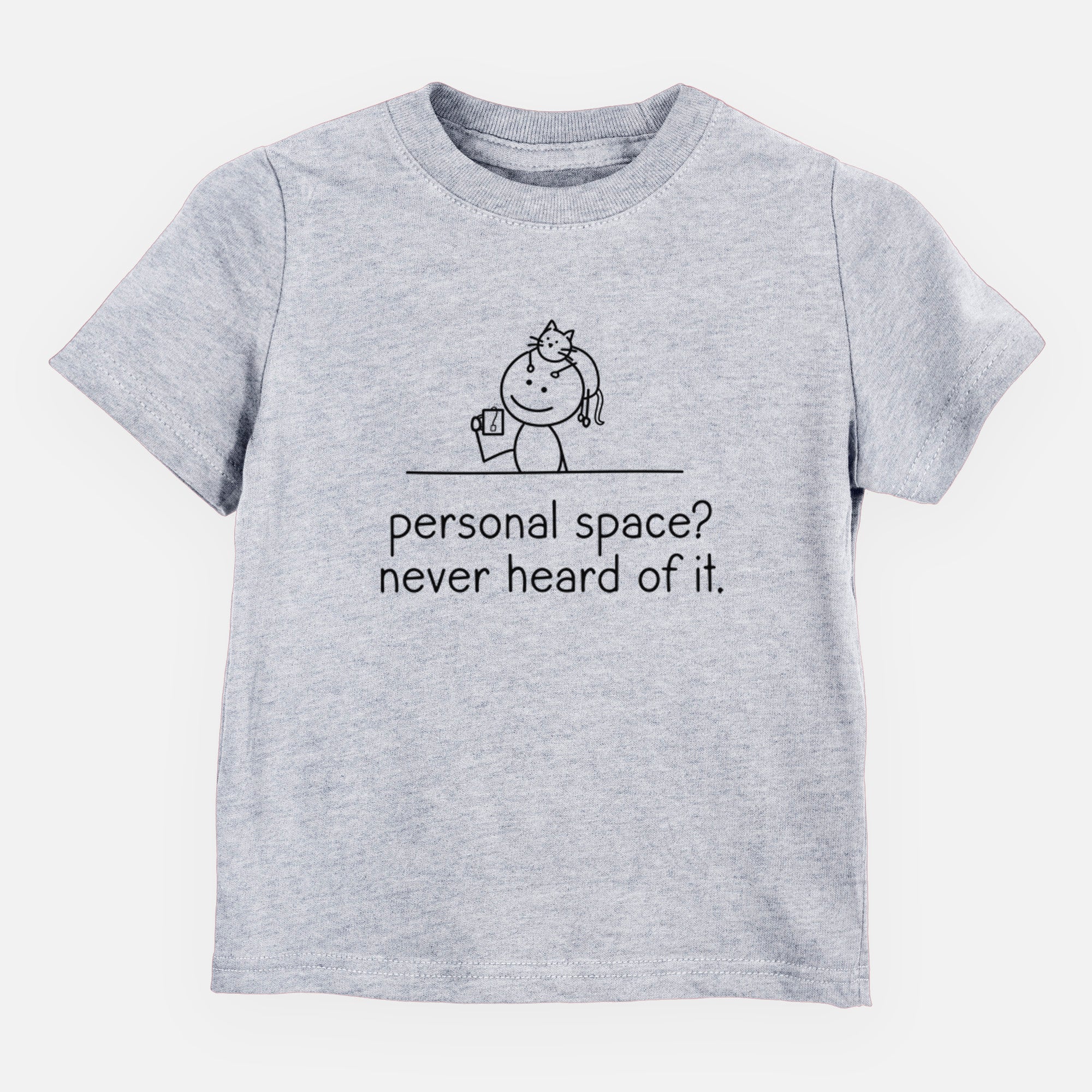 Personal Space? Never Heard of it - Cat - Kids/Youth/Toddler Shirt