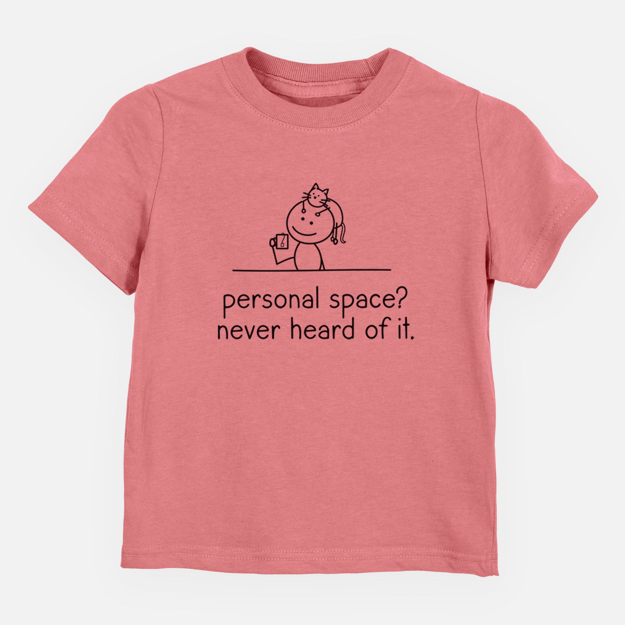 Personal Space? Never Heard of it - Cat - Kids/Youth/Toddler Shirt