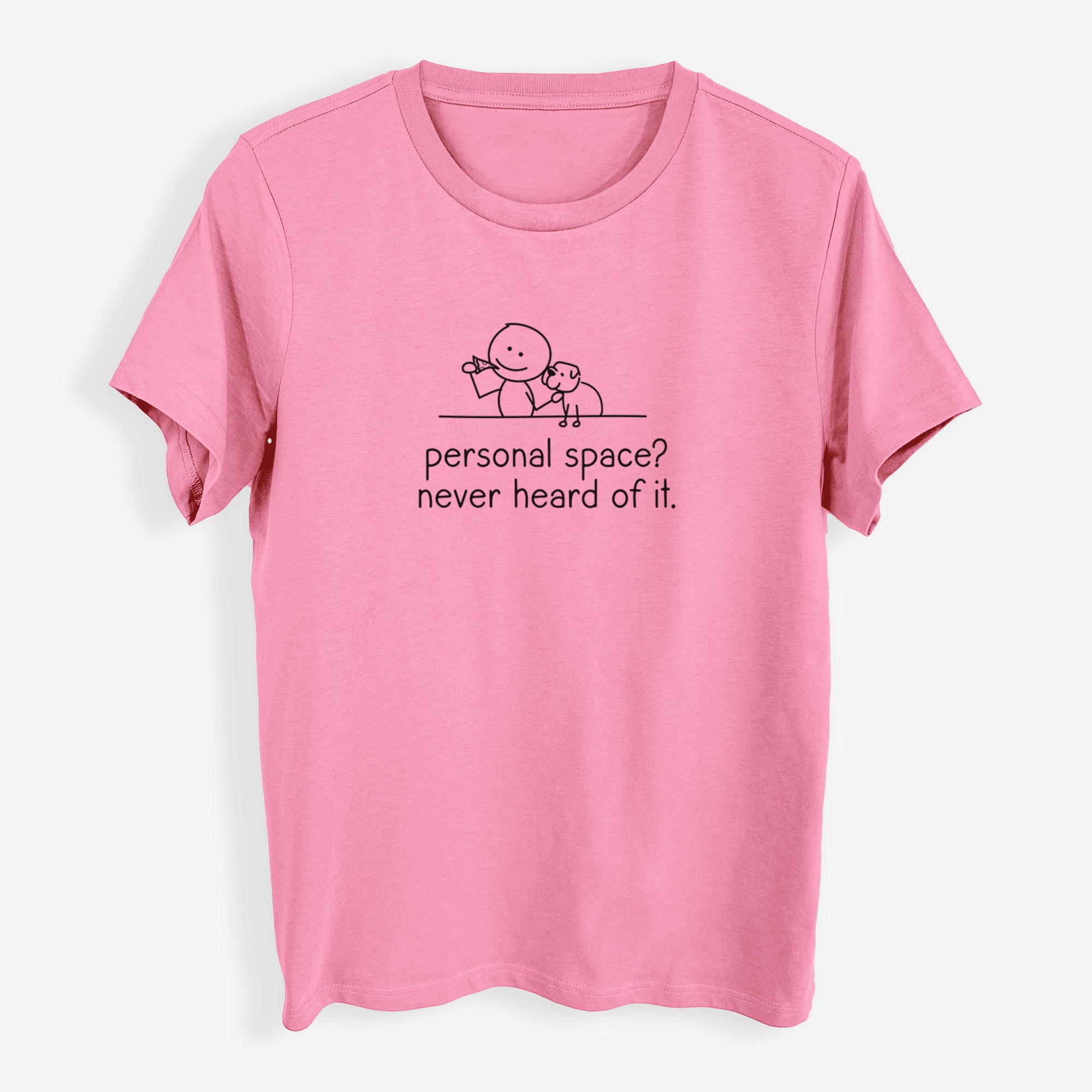 Personal Space? Never Heard of it - Dog - Womens Everyday Maple Tee