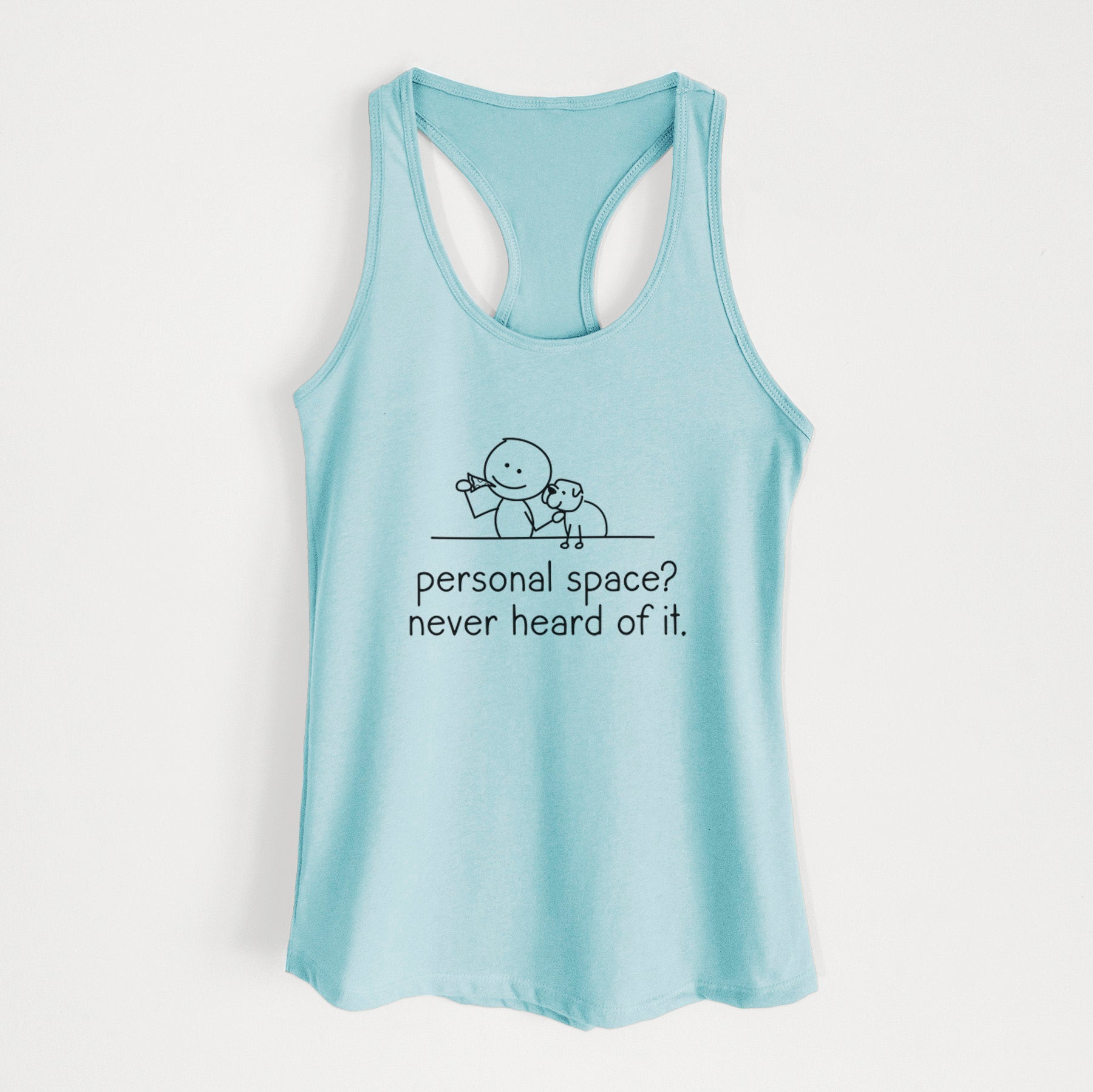 Personal Space? Never Heard of it - Dog - Women's Racerback Tanktop