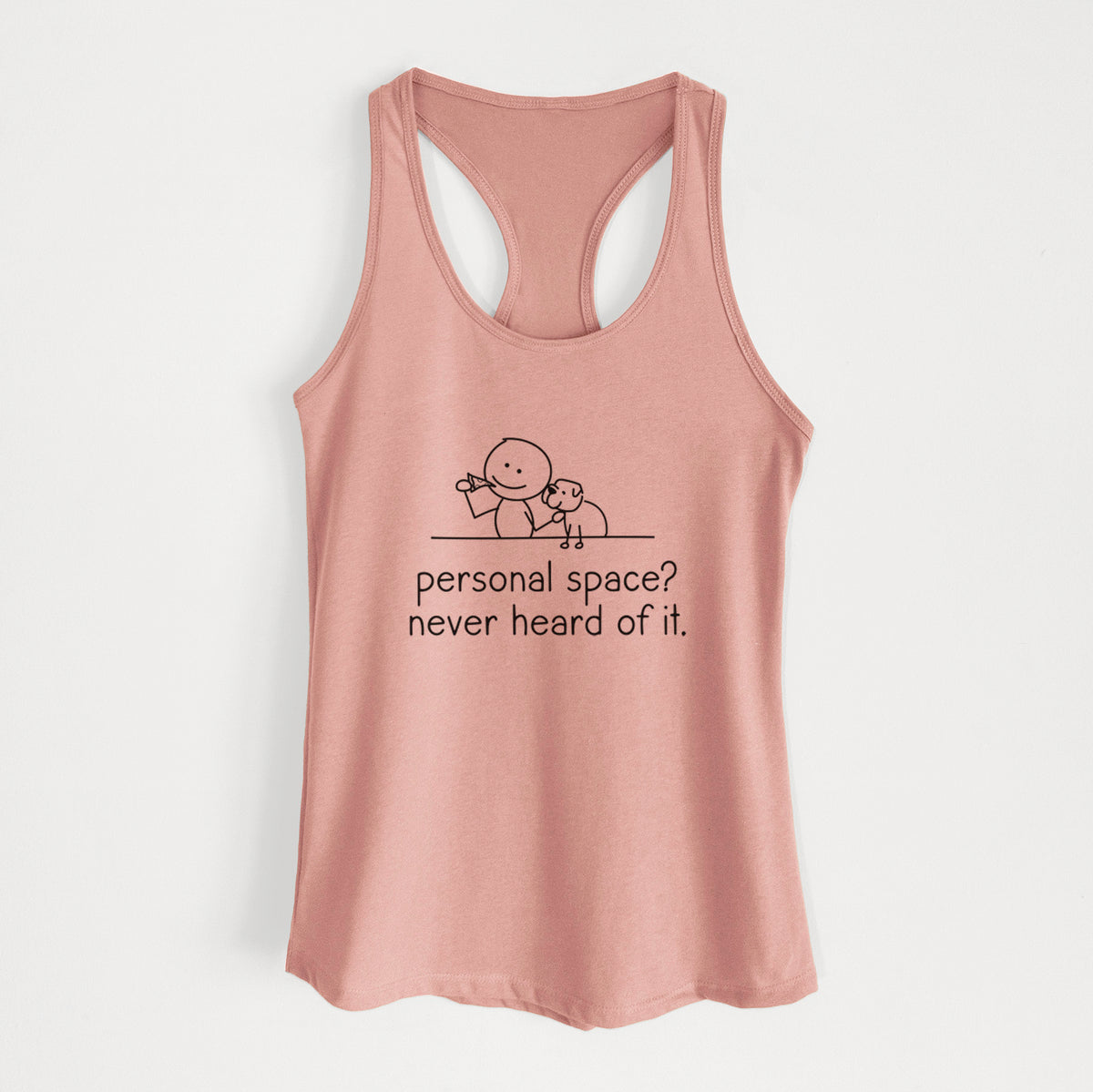 Personal Space? Never Heard of it - Dog - Women&#39;s Racerback Tanktop