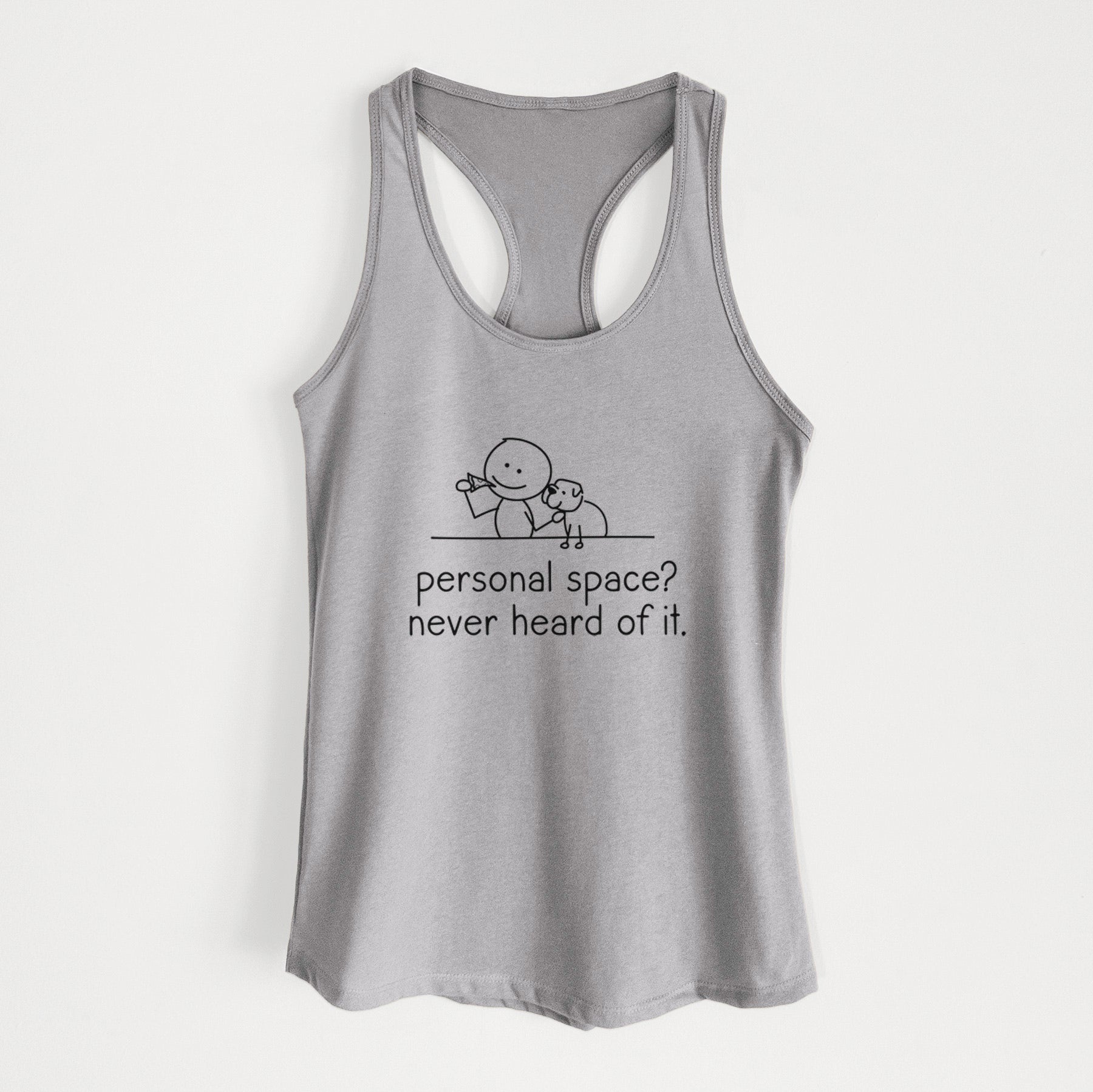 Personal Space? Never Heard of it - Dog - Women's Racerback Tanktop