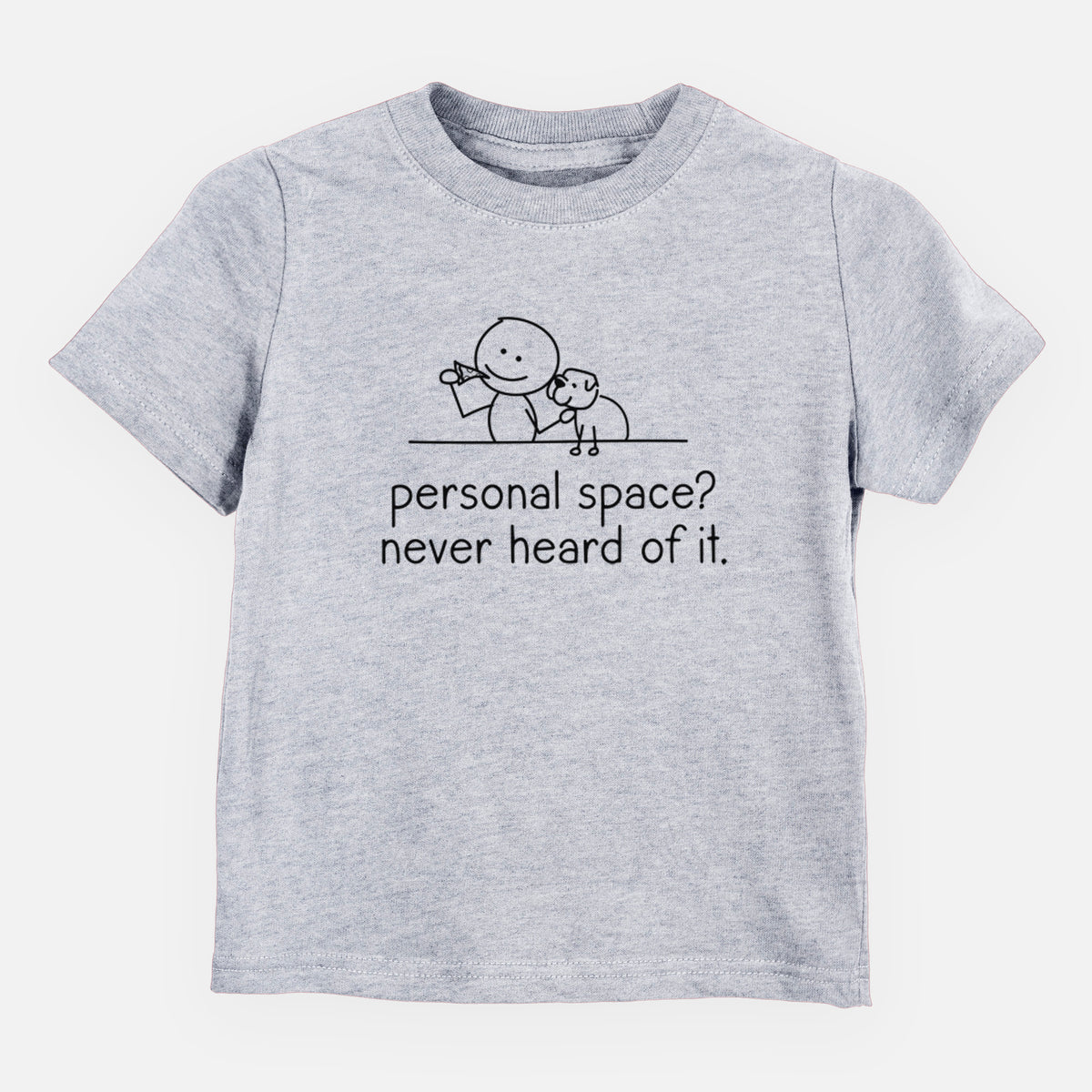 Personal Space? Never Heard of it - Dog - Kids/Youth/Toddler Shirt
