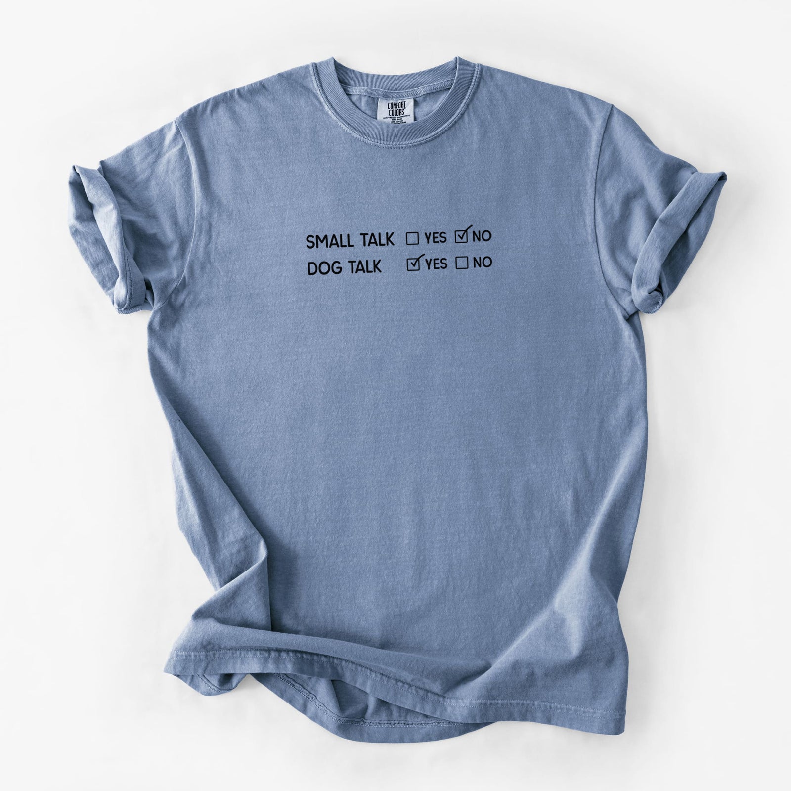 Small Talk No - Dog Talk Yes - Unisex Comfort Colors Garment-Dyed Heavyweight T-shirt in Blue Jean
