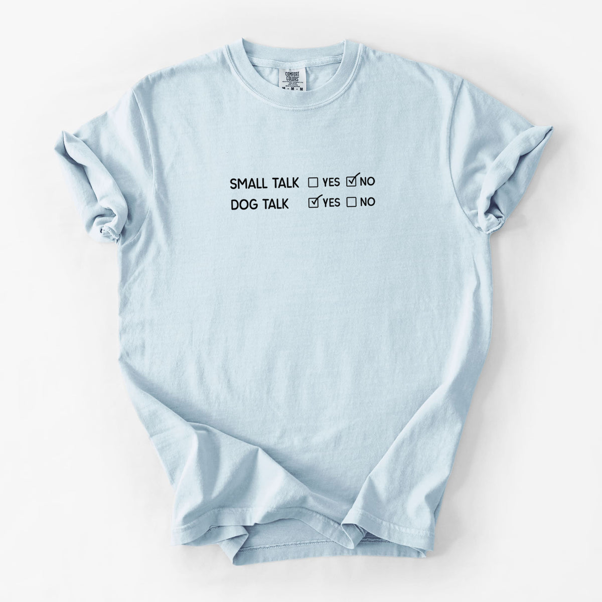 Small Talk No - Dog Talk Yes - Unisex Comfort Colors Garment-Dyed Heavyweight T-shirt in Chambray
