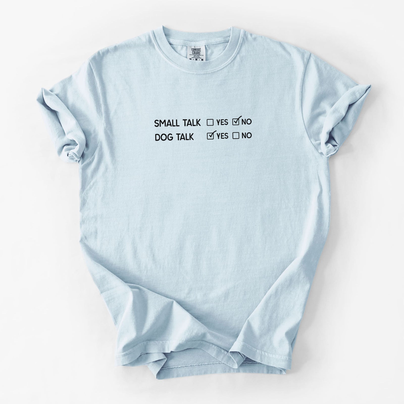 Small Talk No - Dog Talk Yes - Unisex Comfort Colors Garment-Dyed Heavyweight T-shirt in Chambray