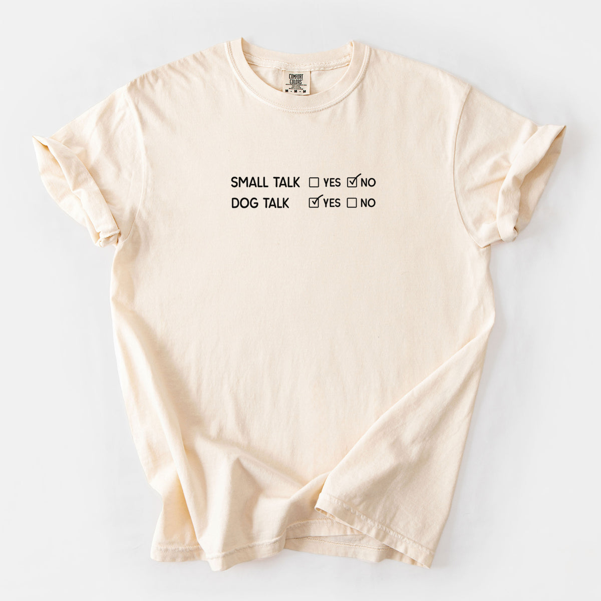 Small Talk No - Dog Talk Yes - Unisex Comfort Colors Garment-Dyed Heavyweight T-shirt in Ivory