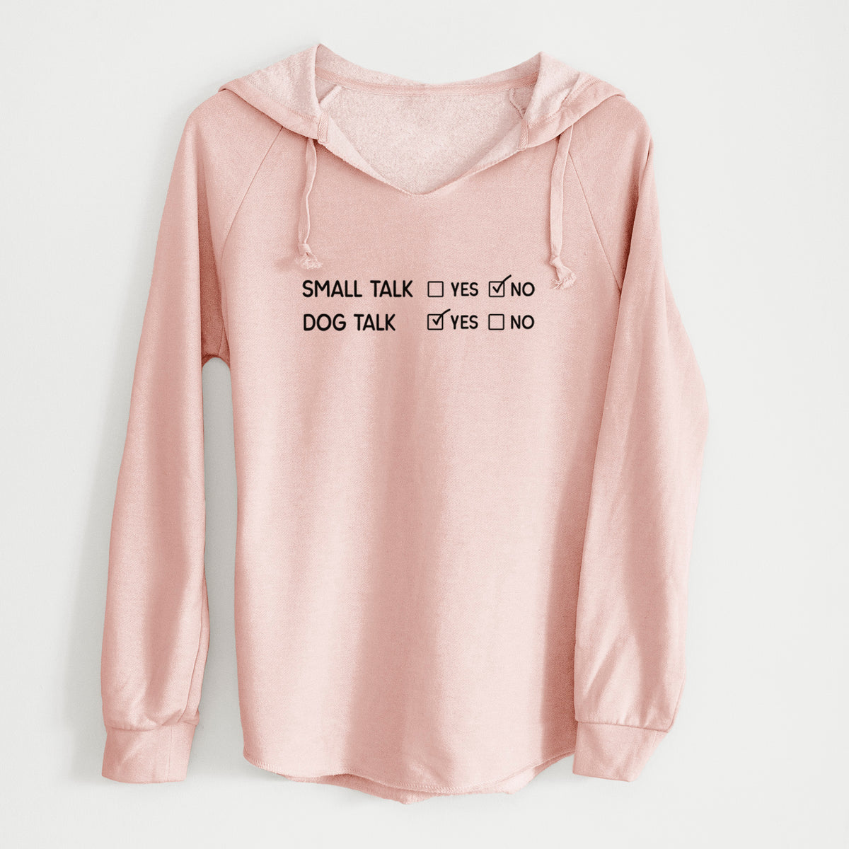 Small Talk No - Dog Talk Yes - Cali Wave Hooded Sweatshirt
