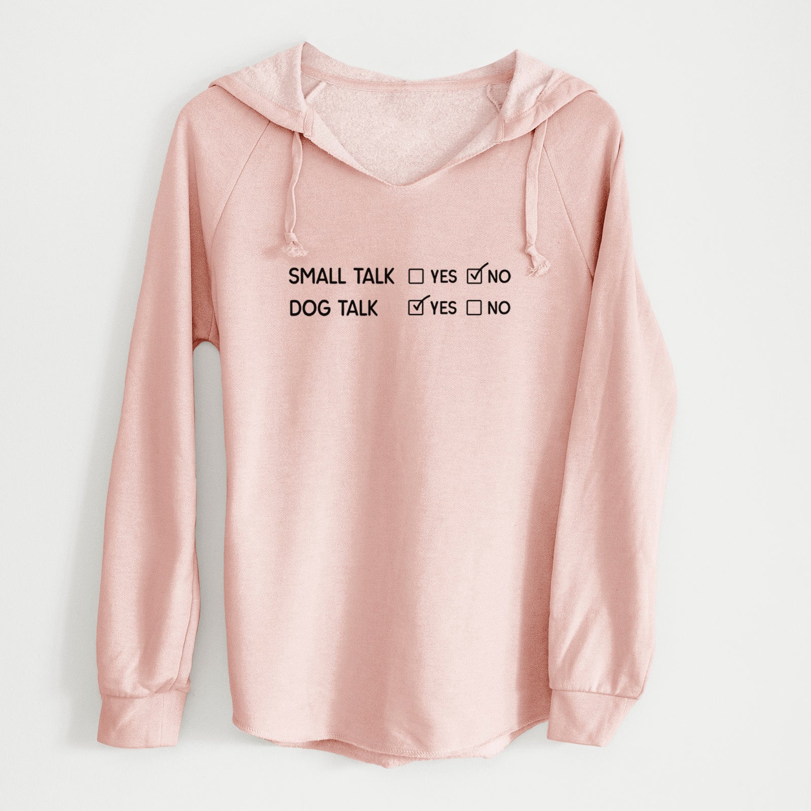 Small Talk No - Dog Talk Yes - Cali Wave Hooded Sweatshirt