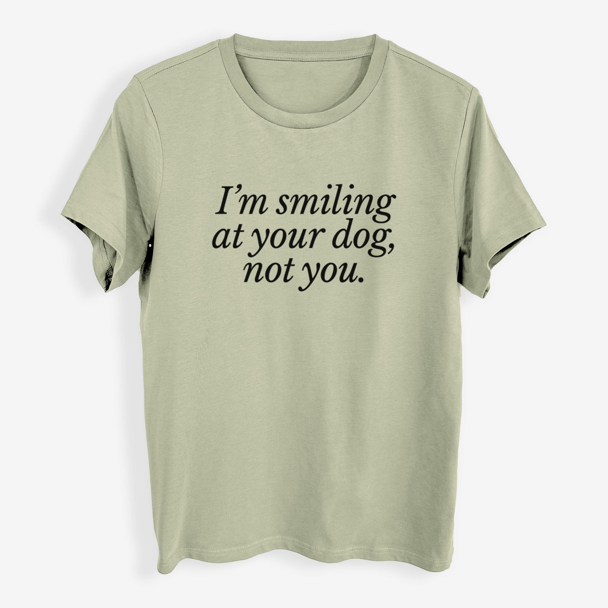 I’m smiling at your dog, not you - Womens Everyday Maple Tee