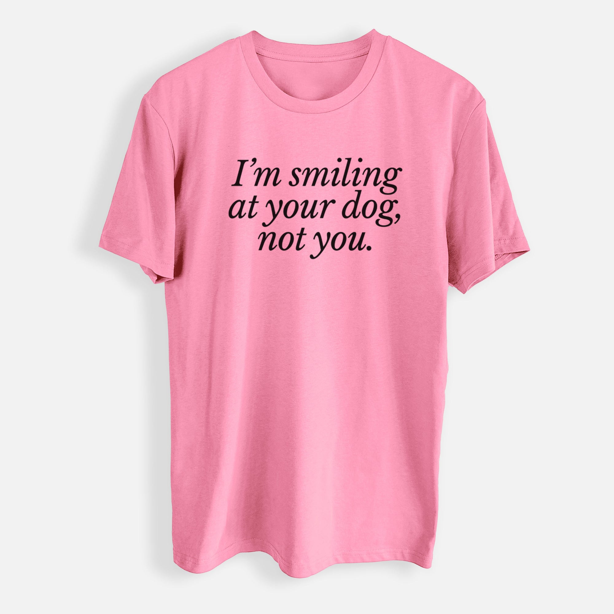 I’m smiling at your dog, not you - Mens Everyday Staple Tee