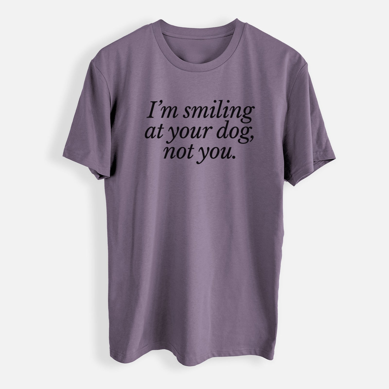 I’m smiling at your dog, not you - Mens Everyday Staple Tee