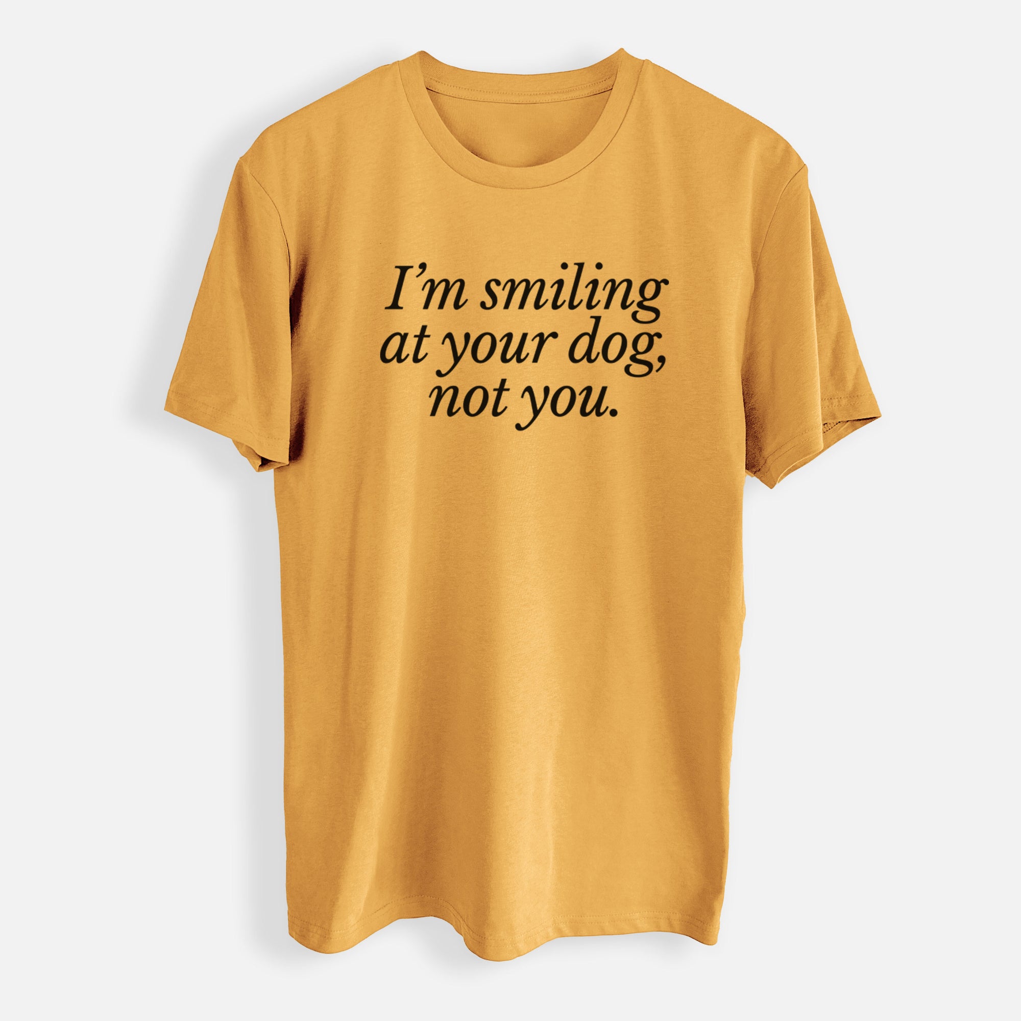 I’m smiling at your dog, not you - Mens Everyday Staple Tee