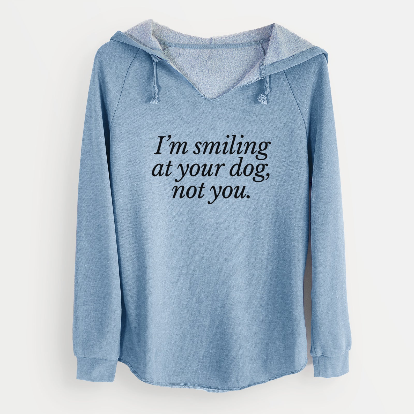 I’m smiling at your dog, not you - Cali Wave Hooded Sweatshirt