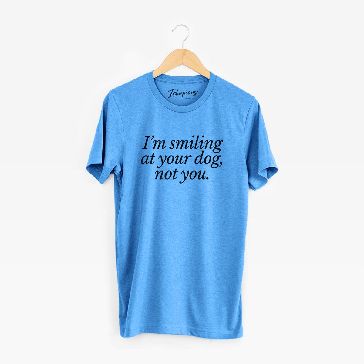 Iâ€™m smiling at your dog, not you - Unisex Crewneck