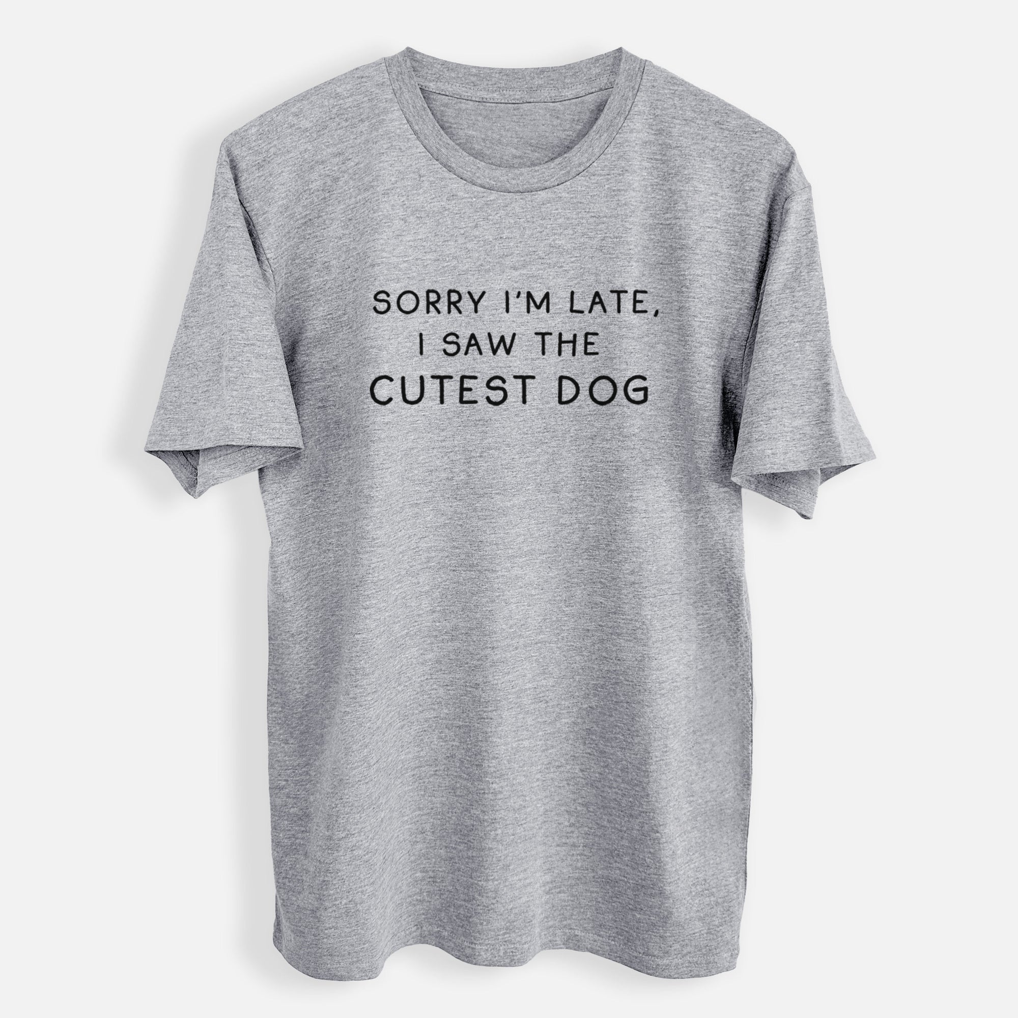 Sorry I'm Late, I Saw the Cutest Dog - Mens Everyday Staple Tee