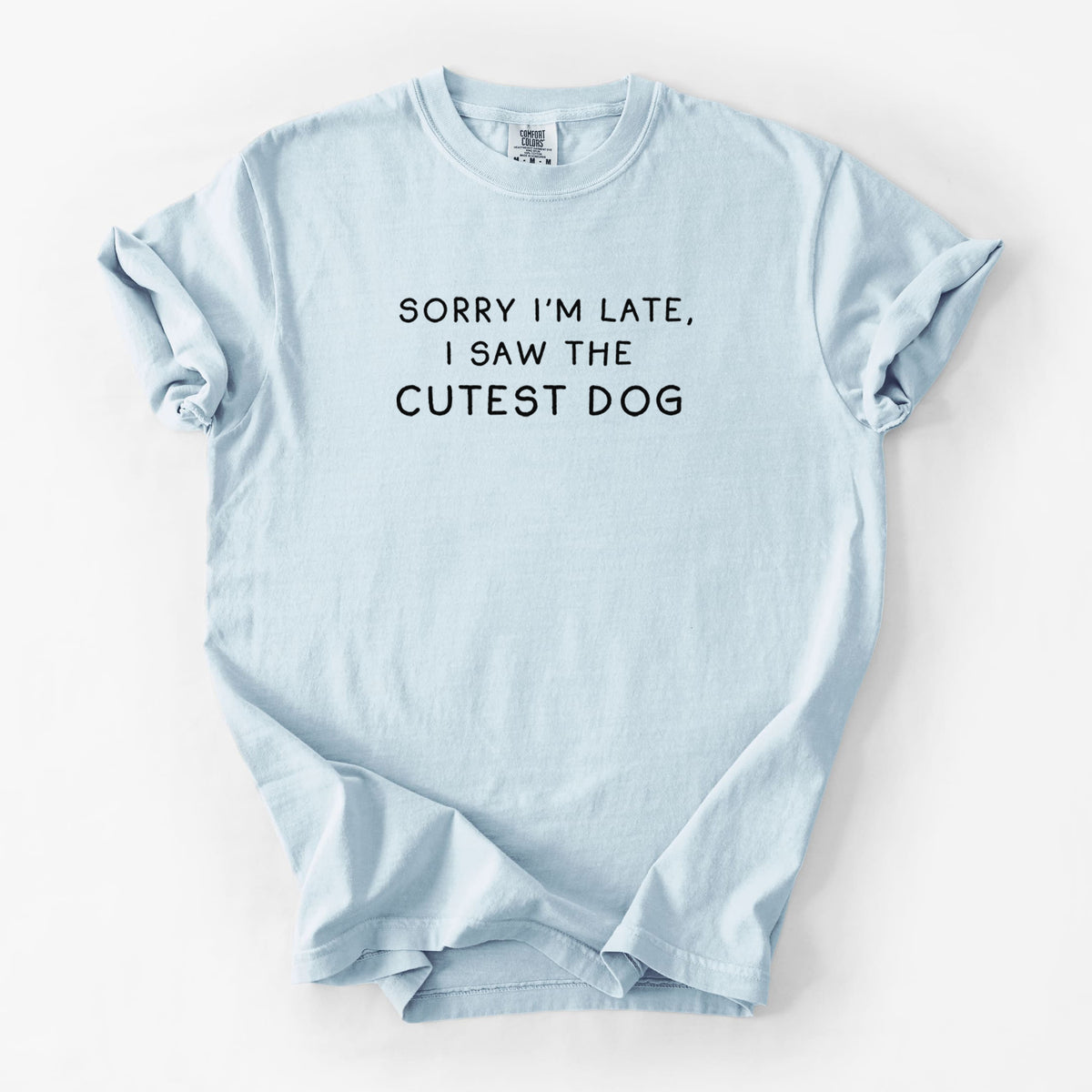 Sorry I'm Late, I Saw the Cutest Dog - Unisex Comfort Colors Garment-Dyed Heavyweight T-shirt in Chambray