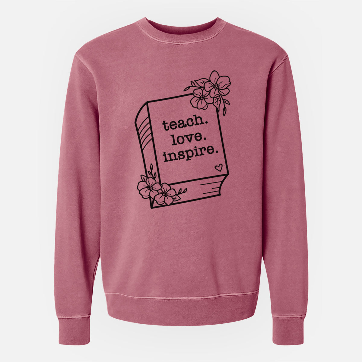 Teach. Love. Inspire. - Floral Book - Unisex Pigment Dyed Crew Sweatshirt
