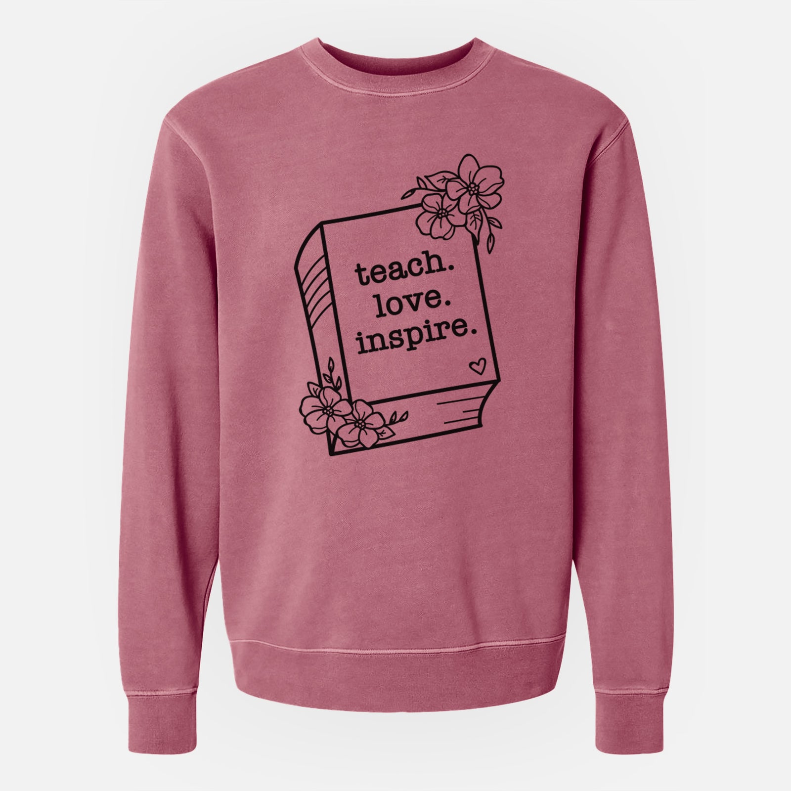 Teach. Love. Inspire. - Floral Book - Unisex Pigment Dyed Crew Sweatshirt