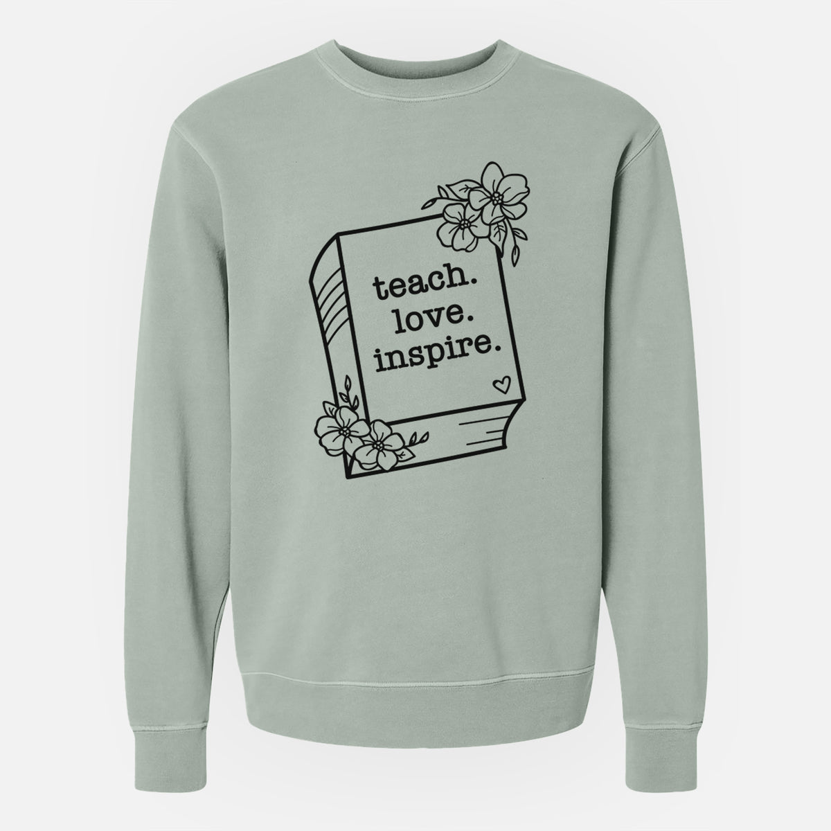 Teach. Love. Inspire. - Floral Book - Unisex Pigment Dyed Crew Sweatshirt