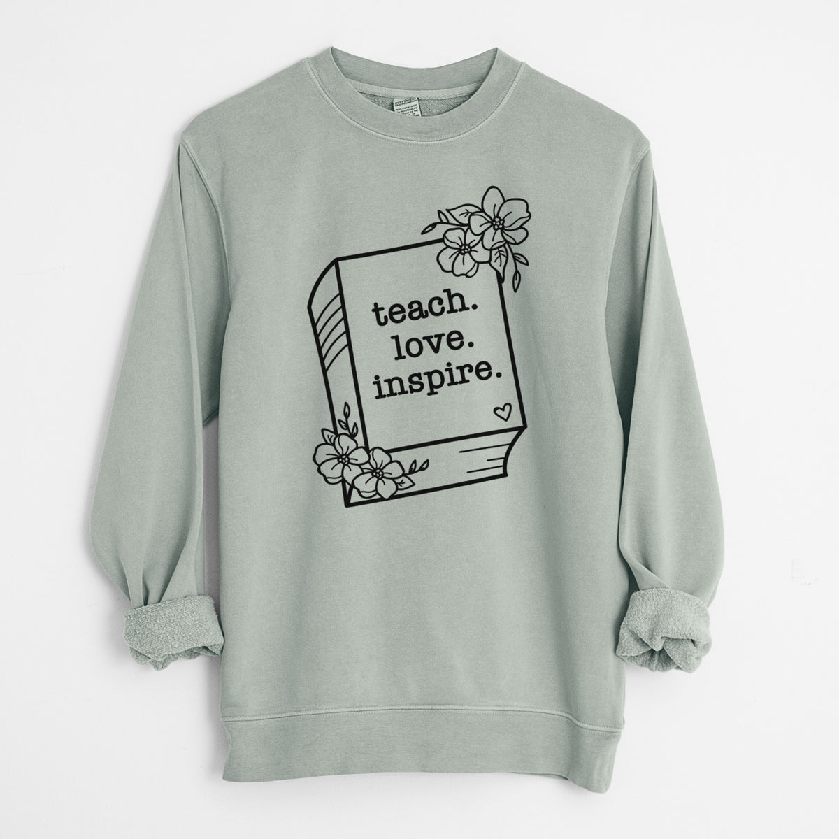 Teach. Love. Inspire. - Floral Book - Unisex Pigment Dyed Crew Sweatshirt
