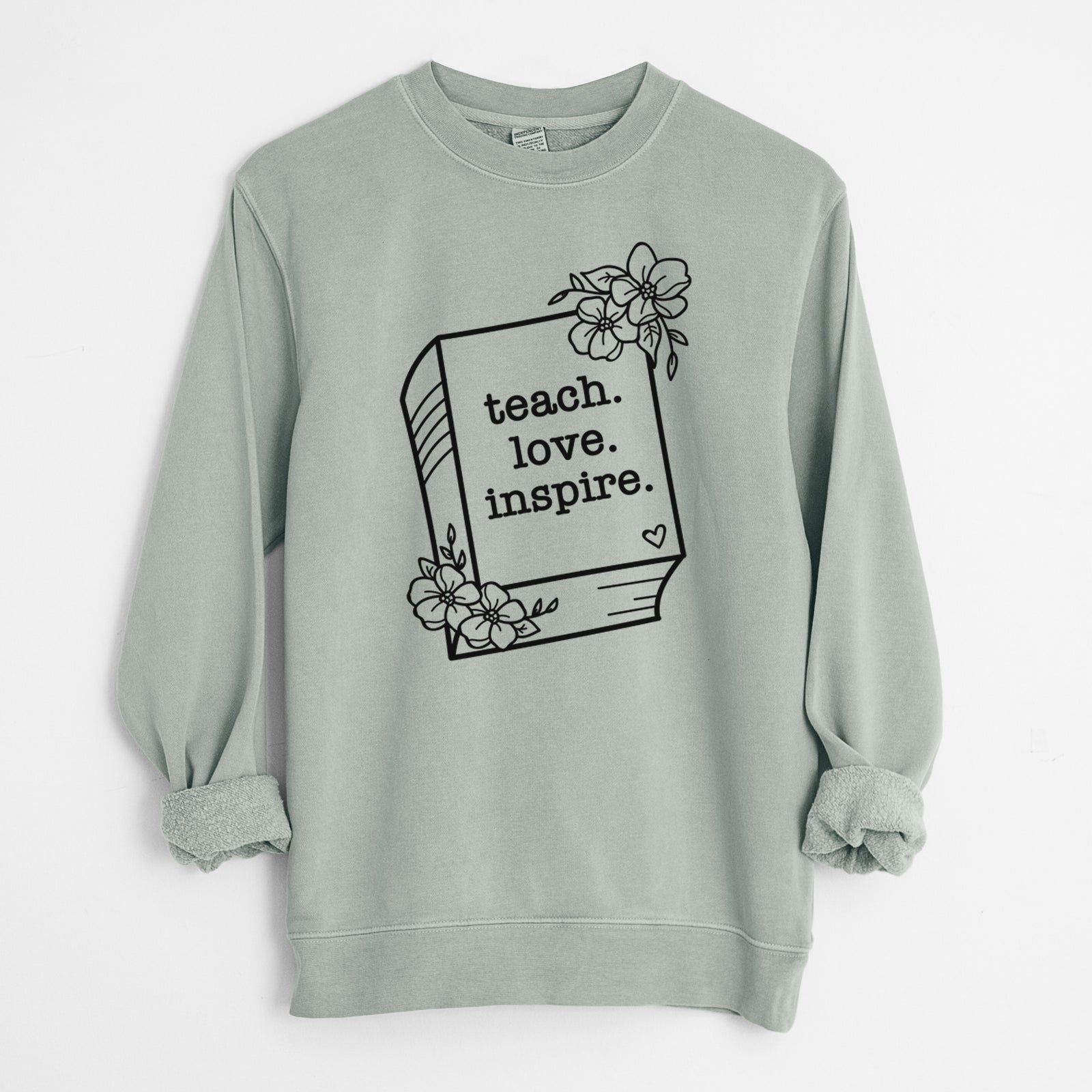 Teach. Love. Inspire. - Floral Book - Unisex Pigment Dyed Crew Sweatshirt