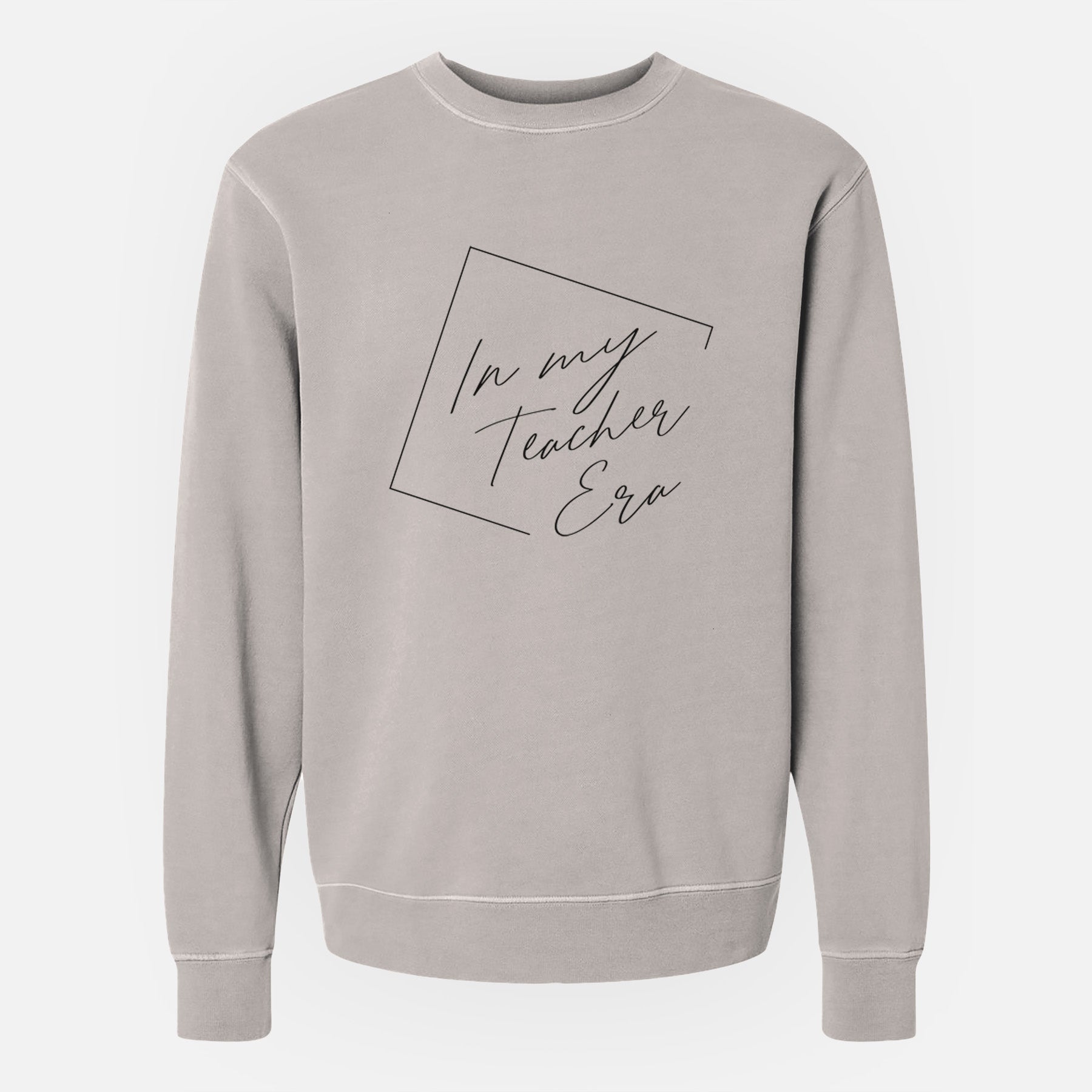 In My Teacher Era - Unisex Pigment Dyed Crew Sweatshirt