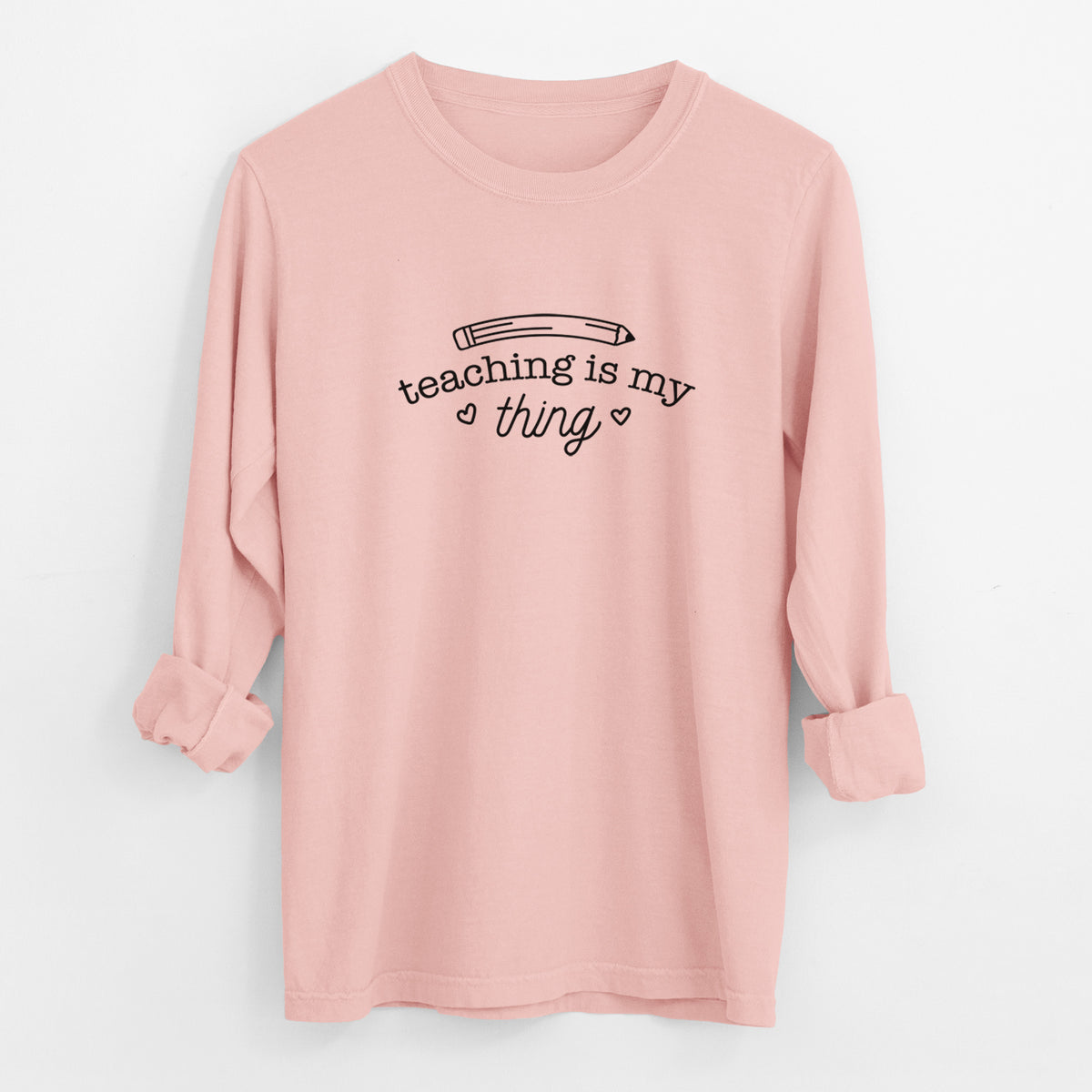 Teaching is My Thing - Men's Heavyweight 100% Cotton Long Sleeve