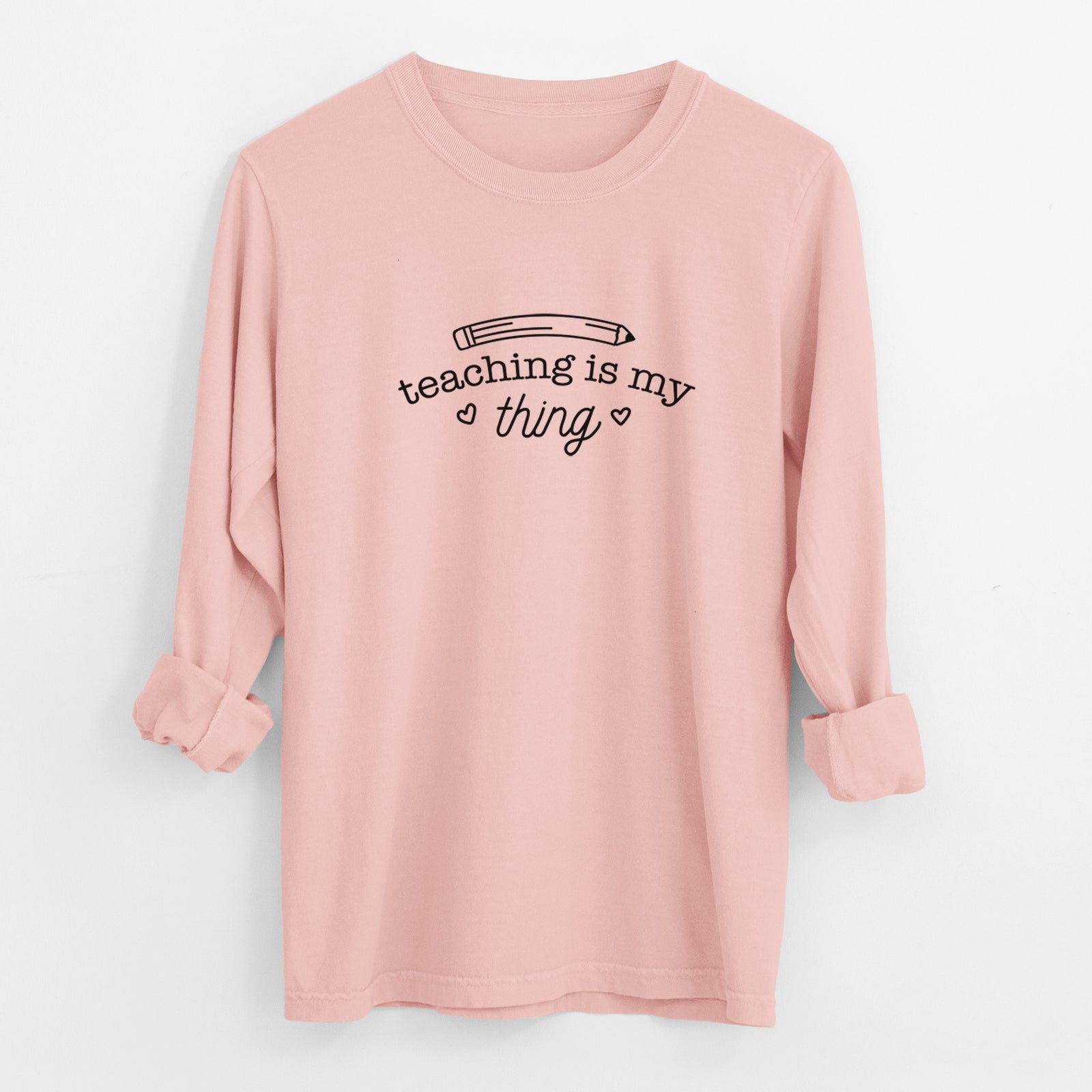 Teaching is My Thing - Men's Heavyweight 100% Cotton Long Sleeve