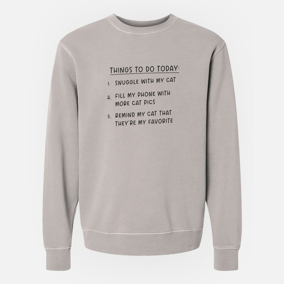 Things to Do Today - Snuggle with Cat - Unisex Pigment Dyed Crew Sweatshirt
