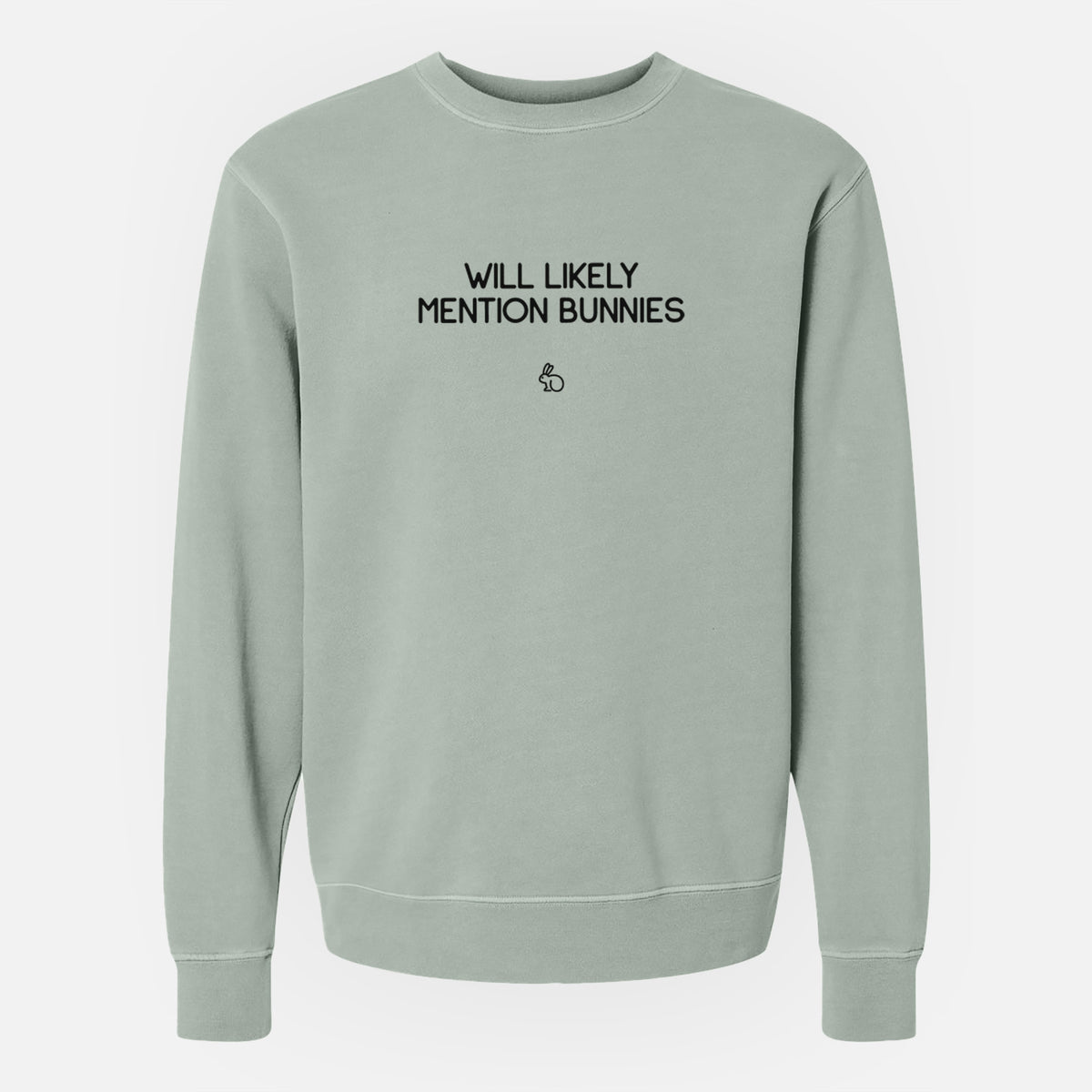 Will Likely Mention Bunnies - Unisex Pigment Dyed Crew Sweatshirt