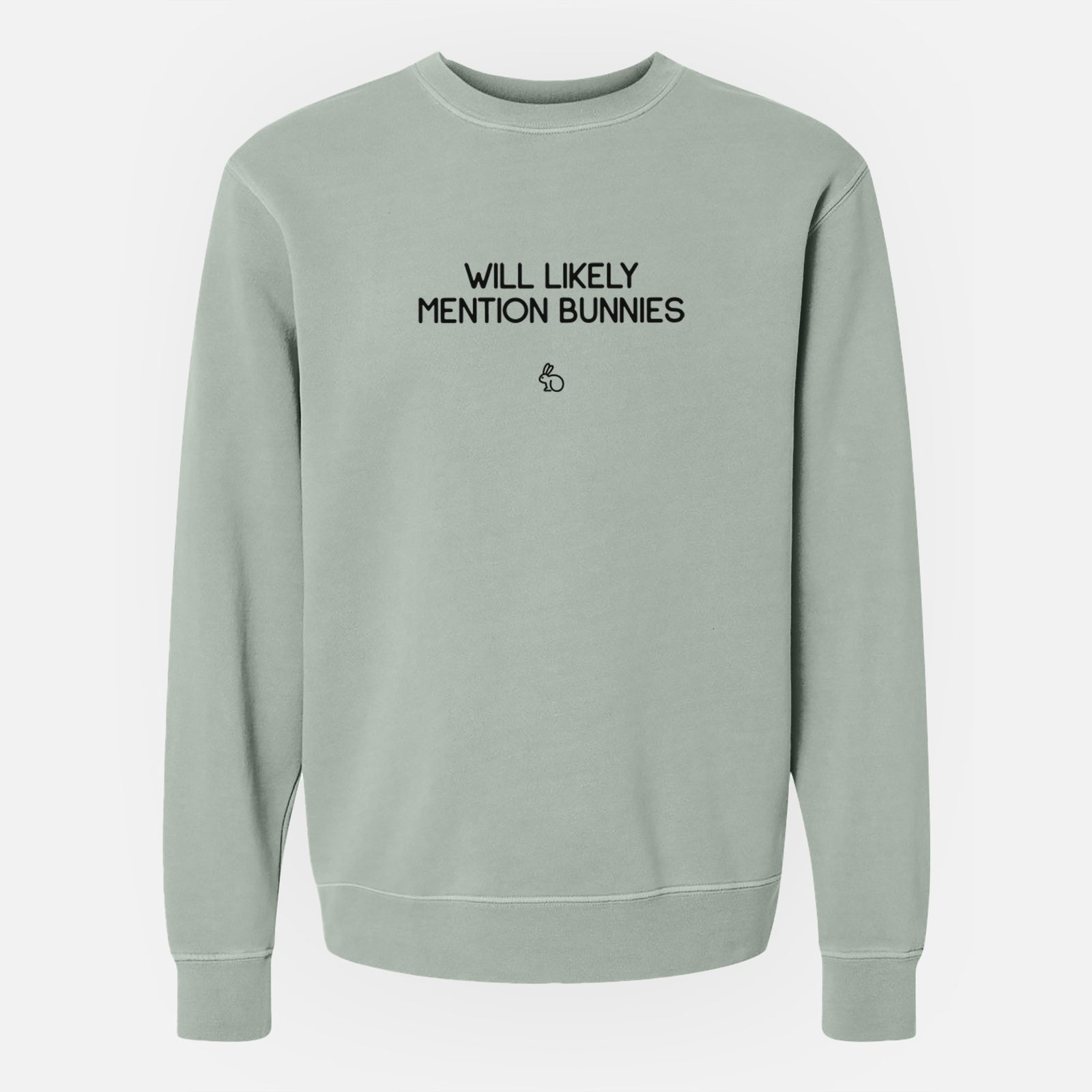 Will Likely Mention Bunnies - Unisex Pigment Dyed Crew Sweatshirt