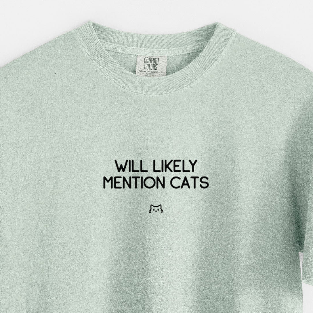 Will Likely Mention Cats - Unisex Comfort Colors Garment-Dyed Heavyweight T-shirt