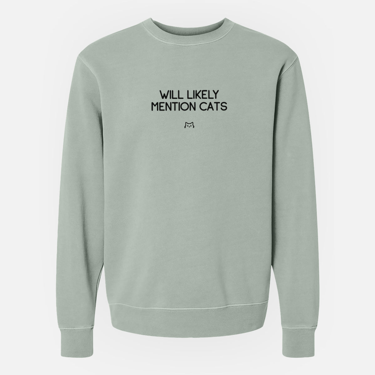 Will Likely Mention Cats - Unisex Pigment Dyed Crew Sweatshirt
