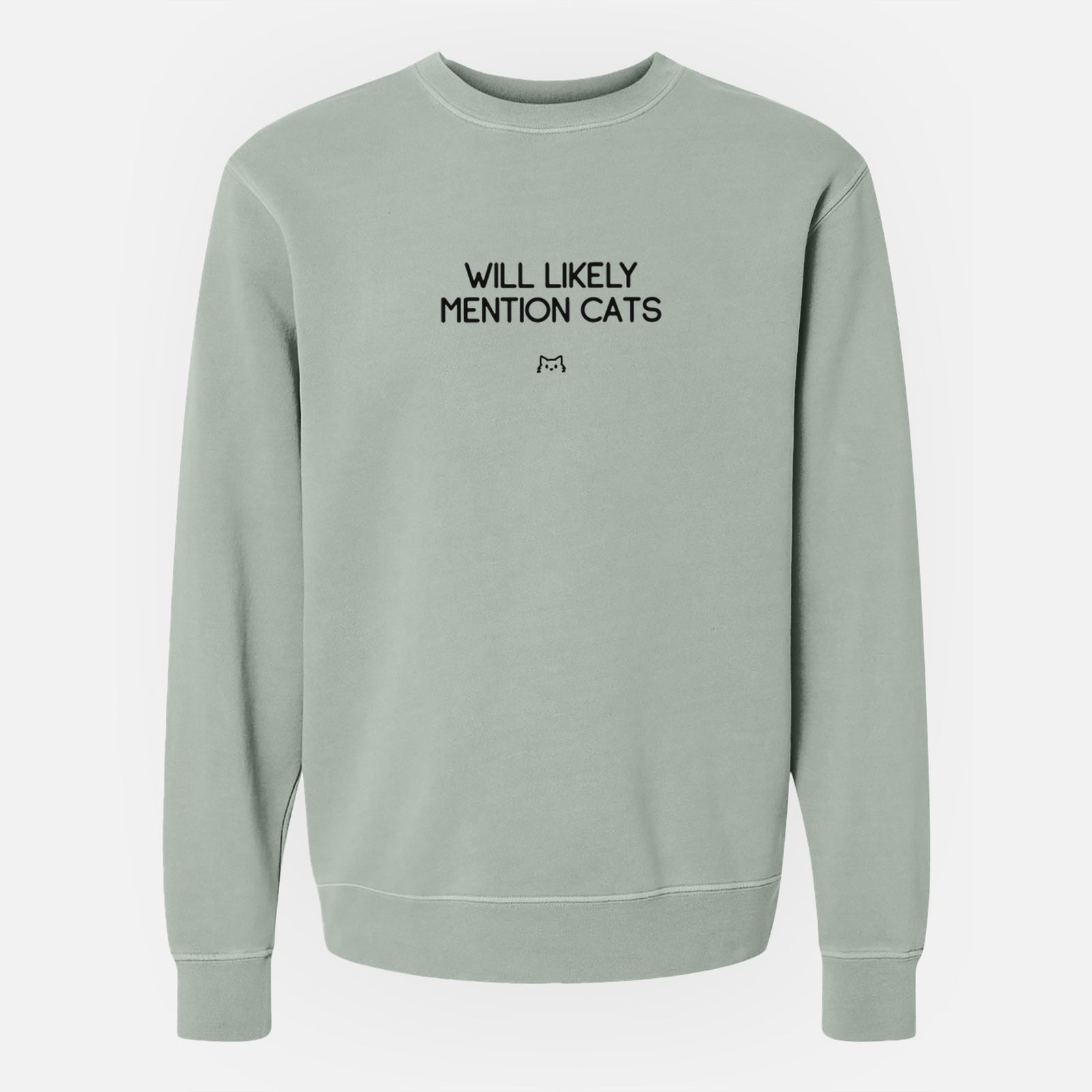 Will Likely Mention Cats - Unisex Pigment Dyed Crew Sweatshirt