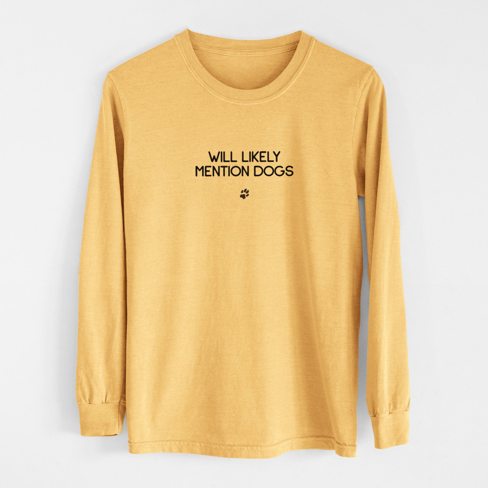 Will Likely Mention Dogs - Men's Heavyweight 100% Cotton Long Sleeve