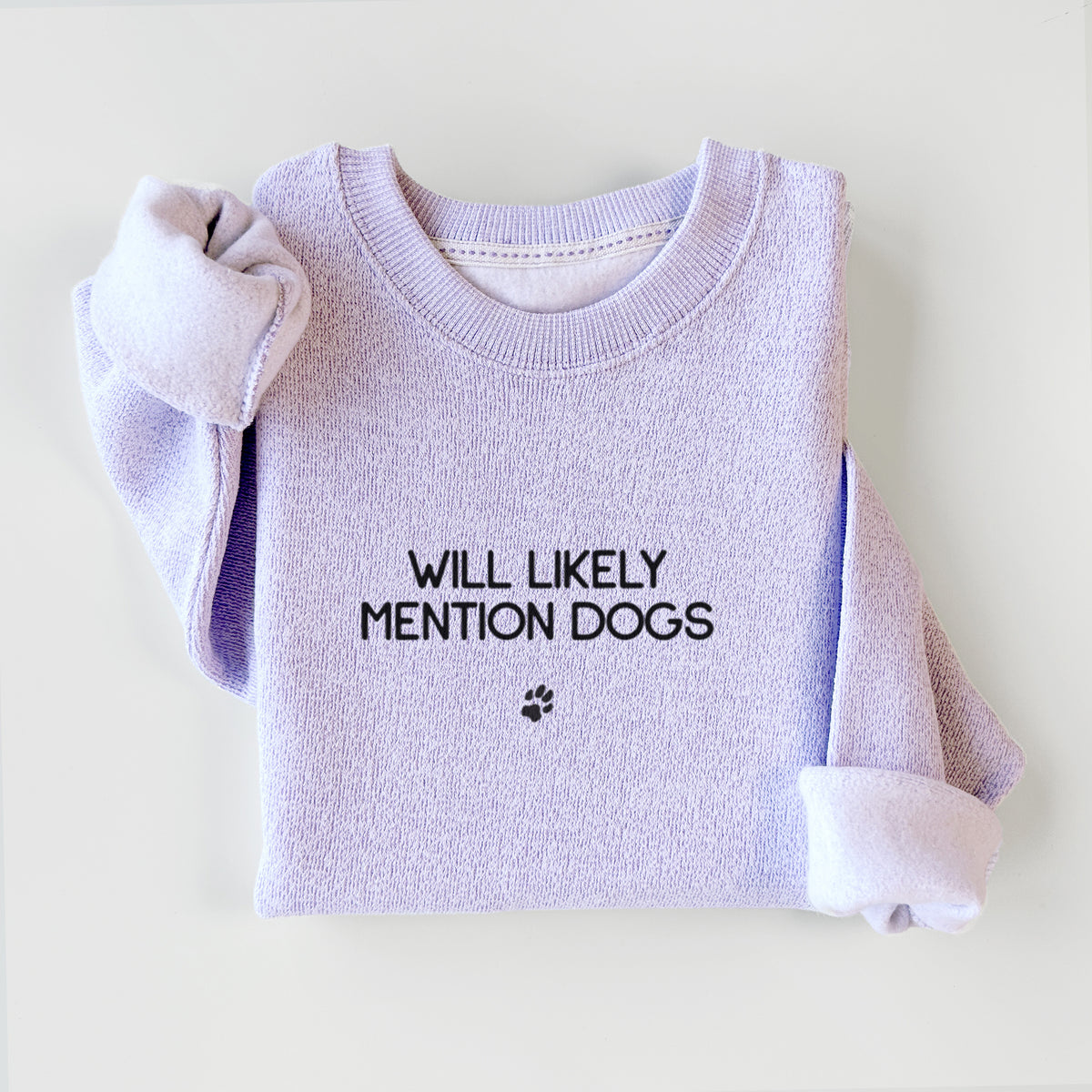 Will Likely Mention Dogs - Knit Sweatshirt