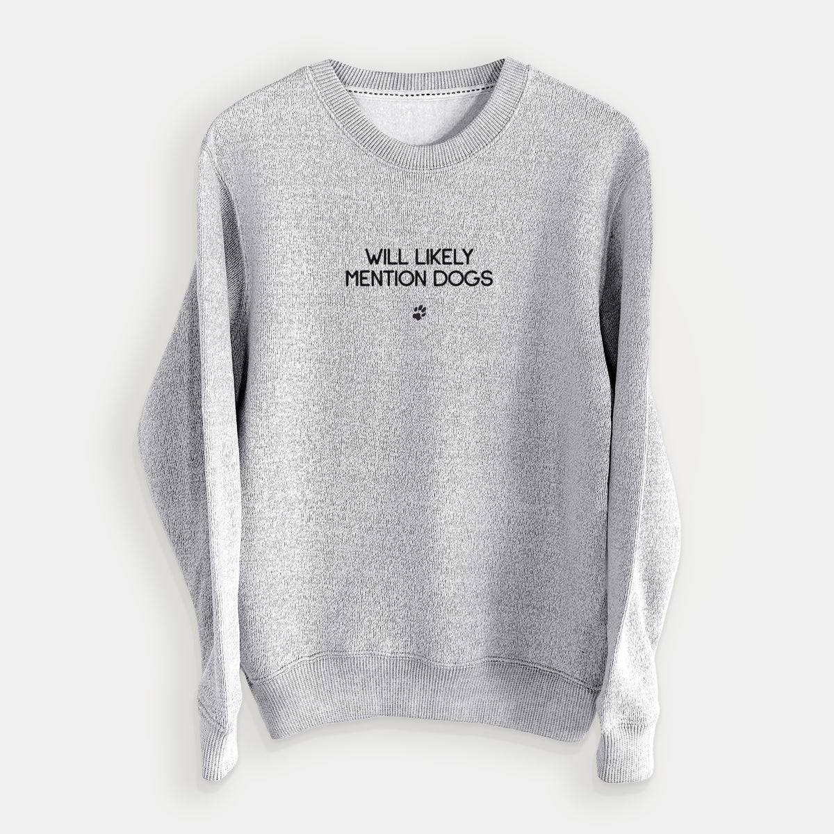 Will Likely Mention Dogs - Knit Sweatshirt