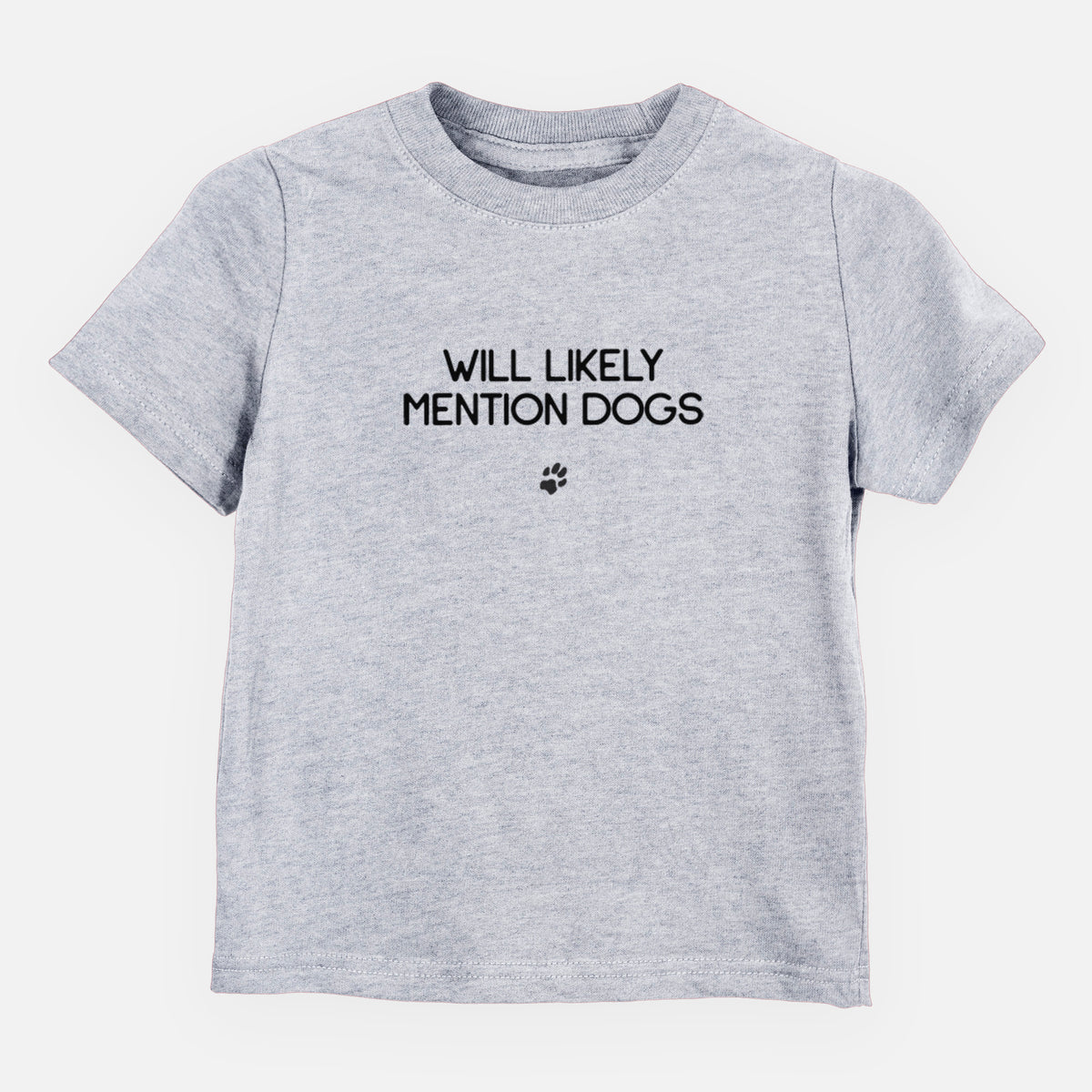 Will Likely Mention Dogs - Kids/Youth/Toddler Shirt