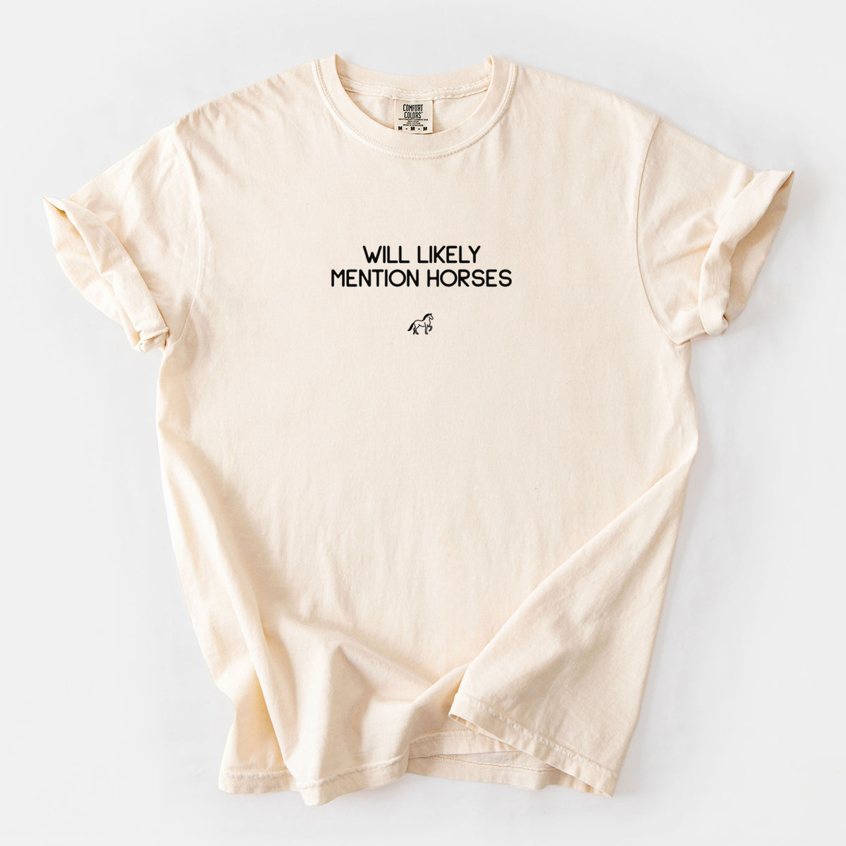 Will Likely Mention Horses - Unisex Comfort Colors Garment-Dyed Heavyweight T-shirt in Ivory
