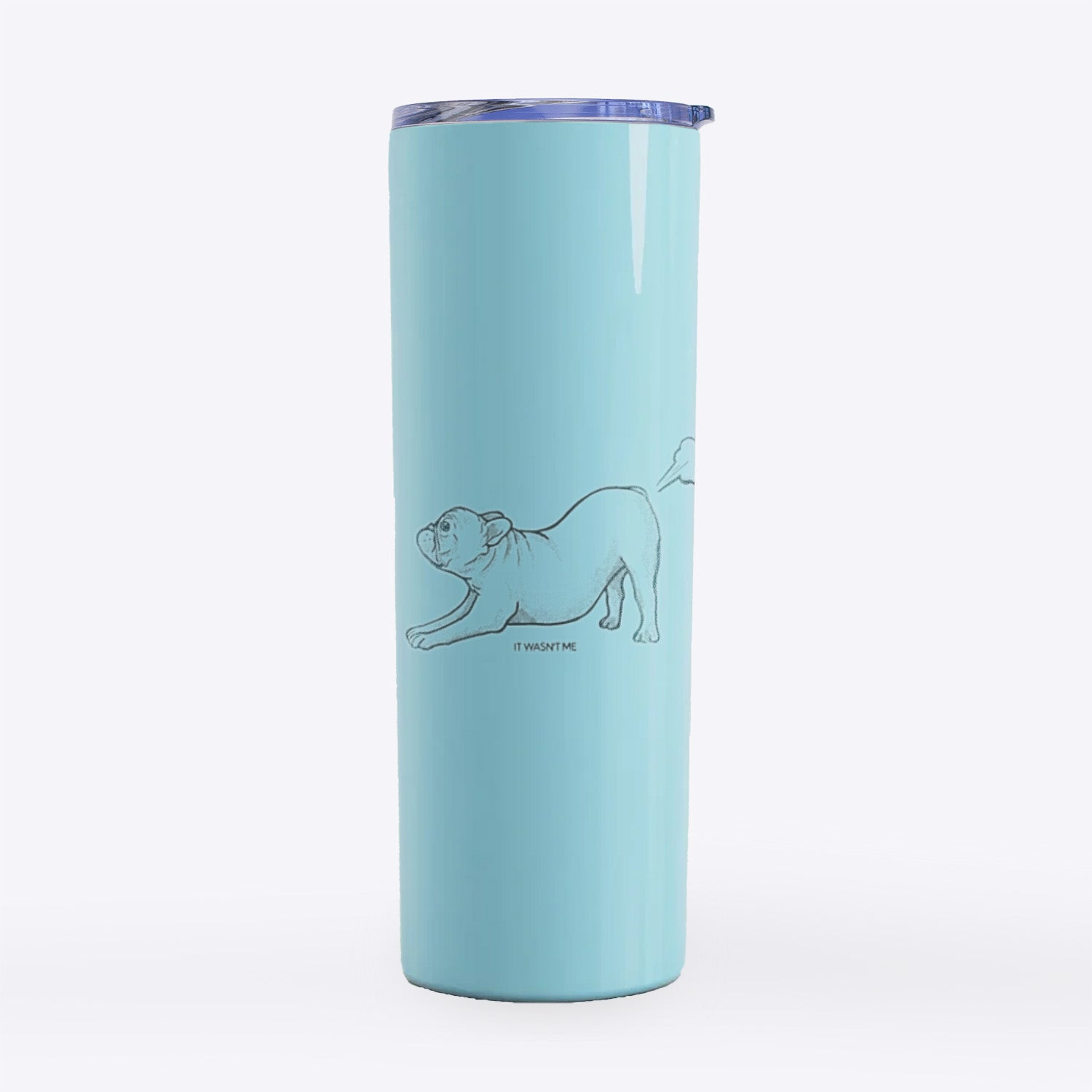 It Wasn't Me — French Bulldog- 20oz Skinny Tumbler